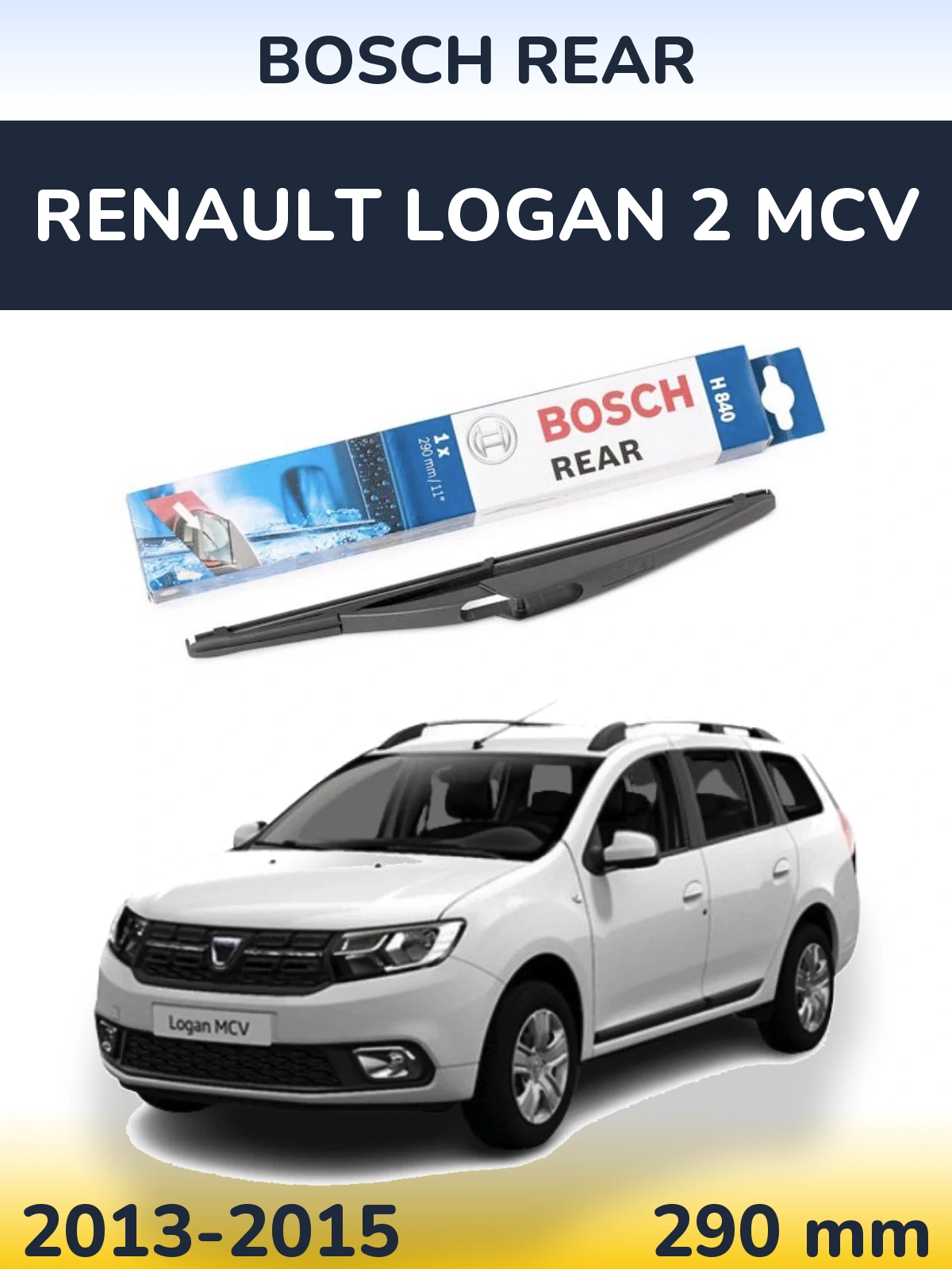 Ștergătoare BOSCH Rear pentru Renault Logan 2 MCV