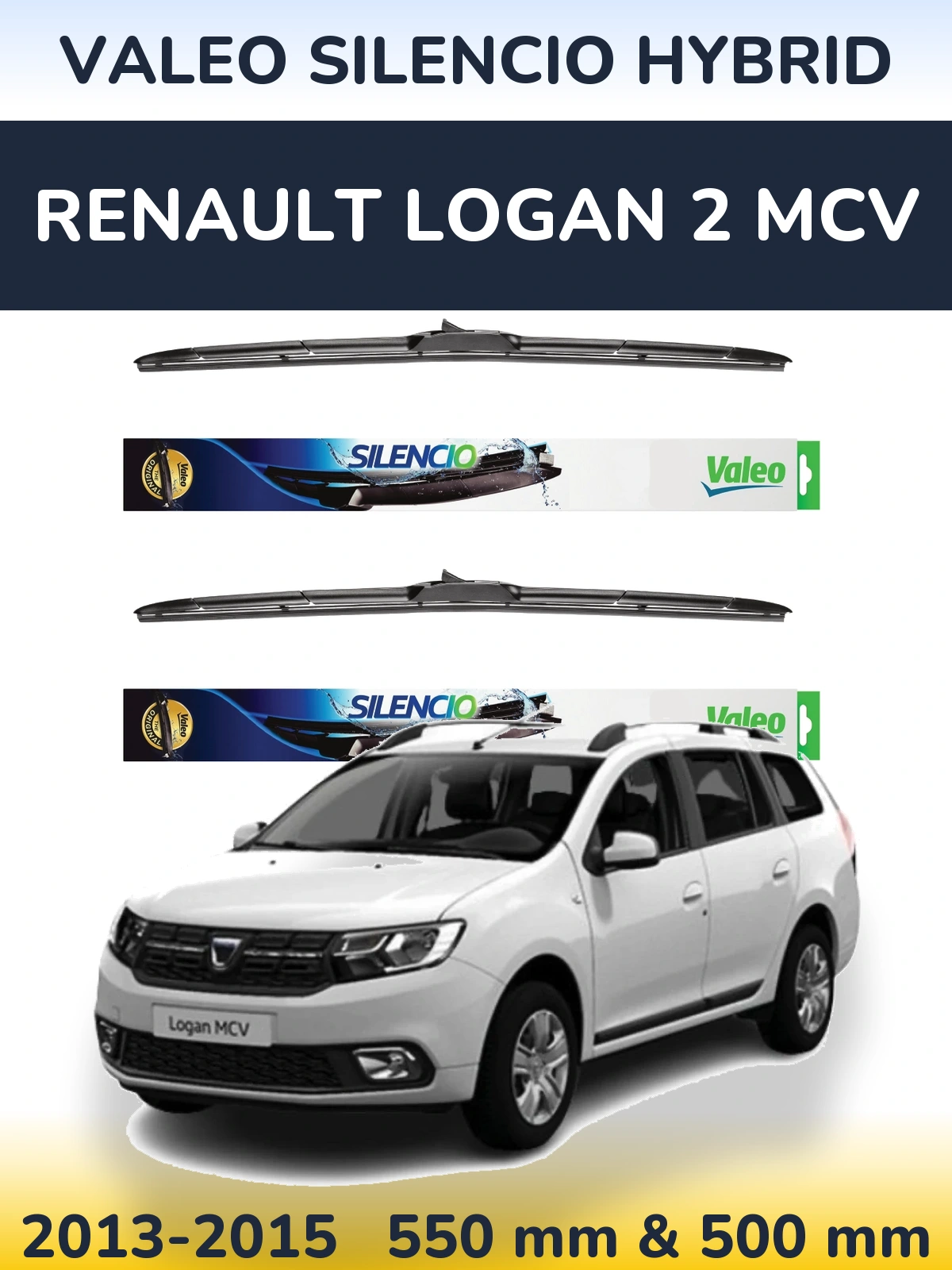 Ștergătoare Valeo Silencio Hybrid pentru Renault Logan 2 MCV