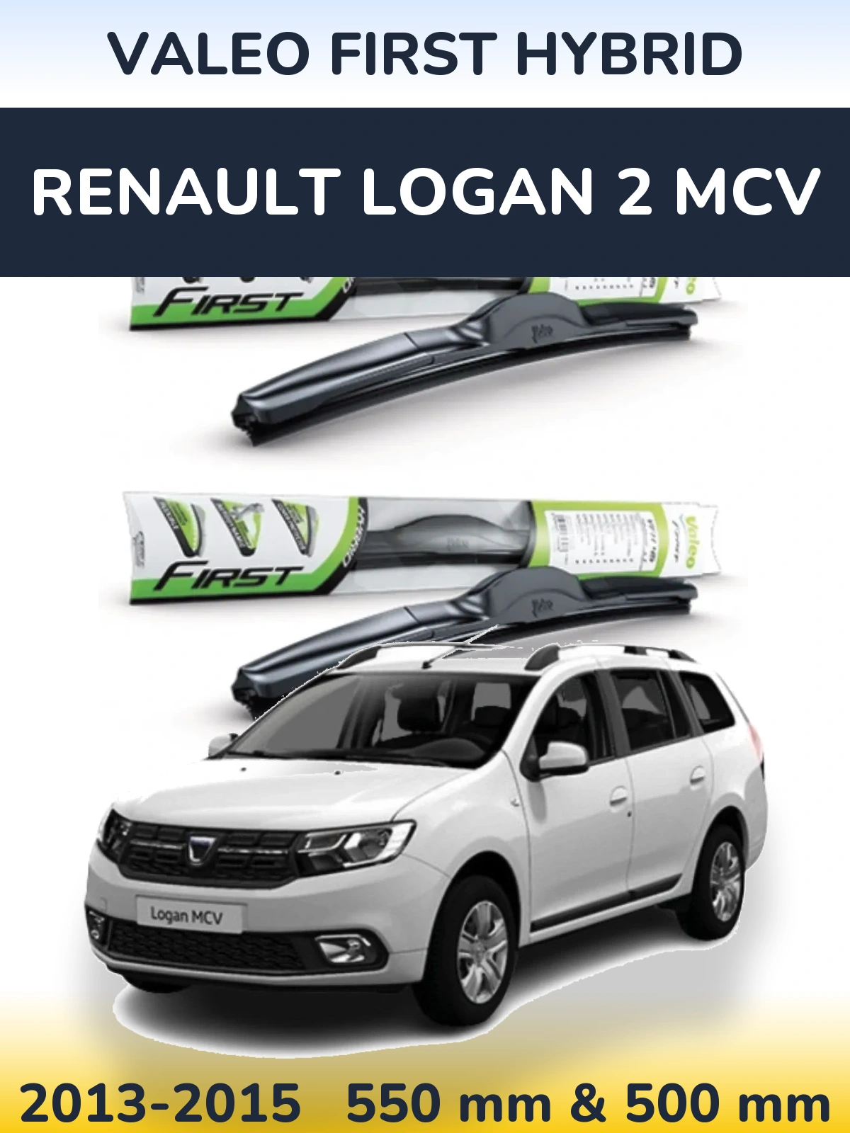 Ștergătoare Valeo First Hybrid pentru Renault Logan 2 MCV