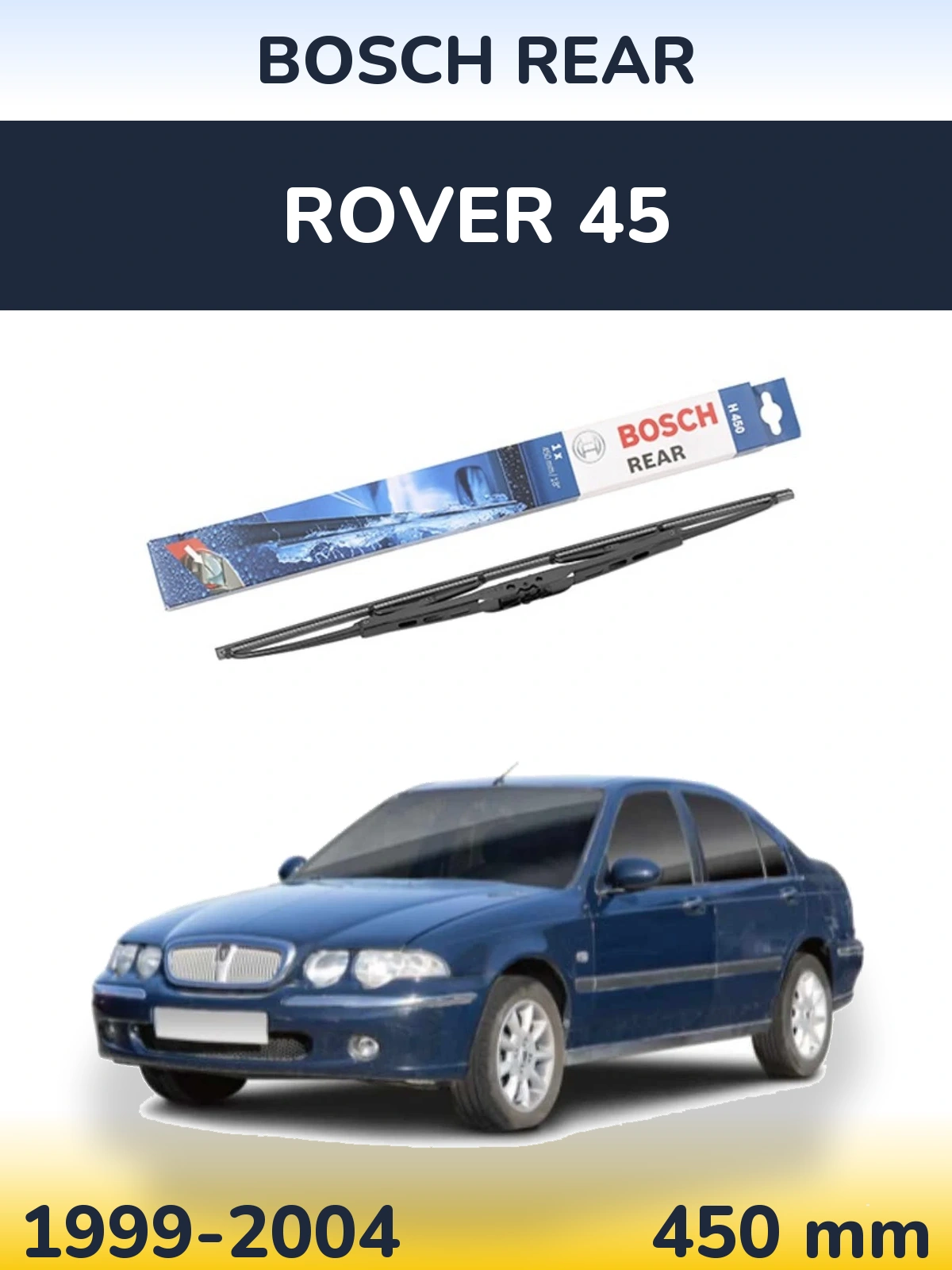 Ștergătoare BOSCH Rear pentru Rover 45
