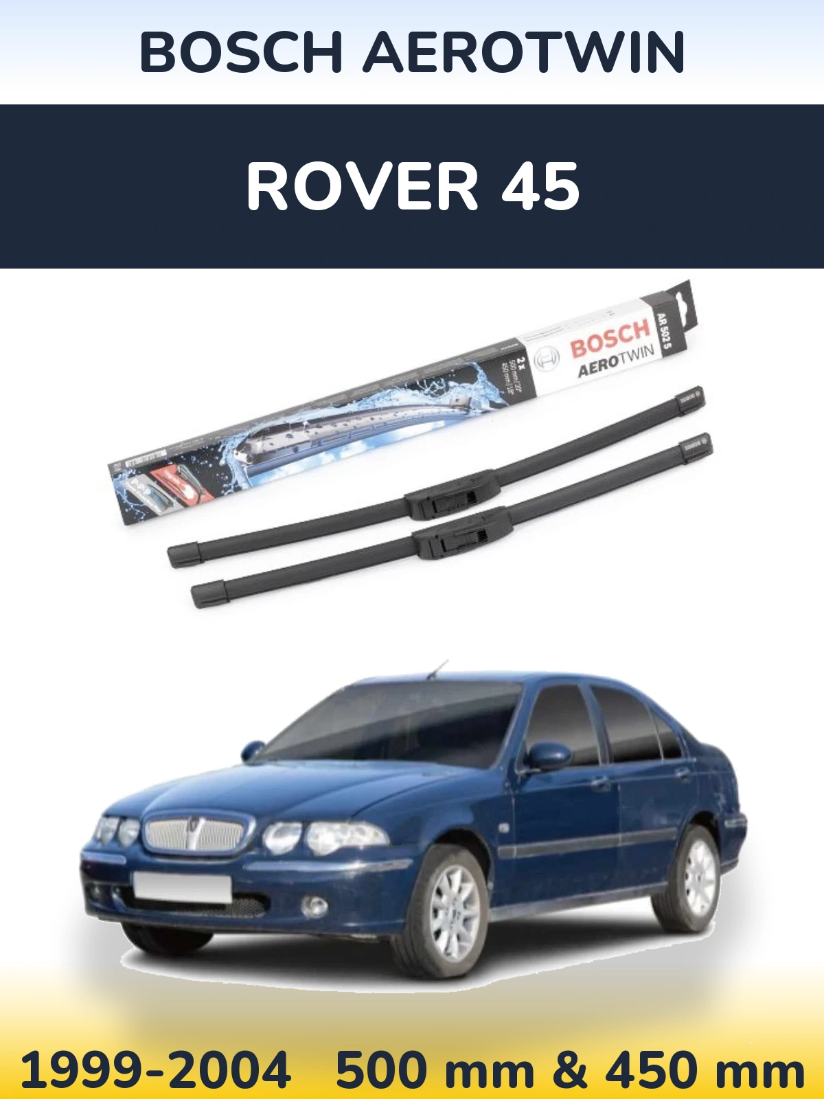 Ștergătoare BOSCH AeroTwin pentru Rover 45