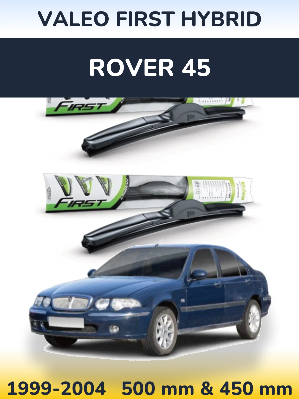 Ștergătoare Valeo First Hybrid pentru Rover 45