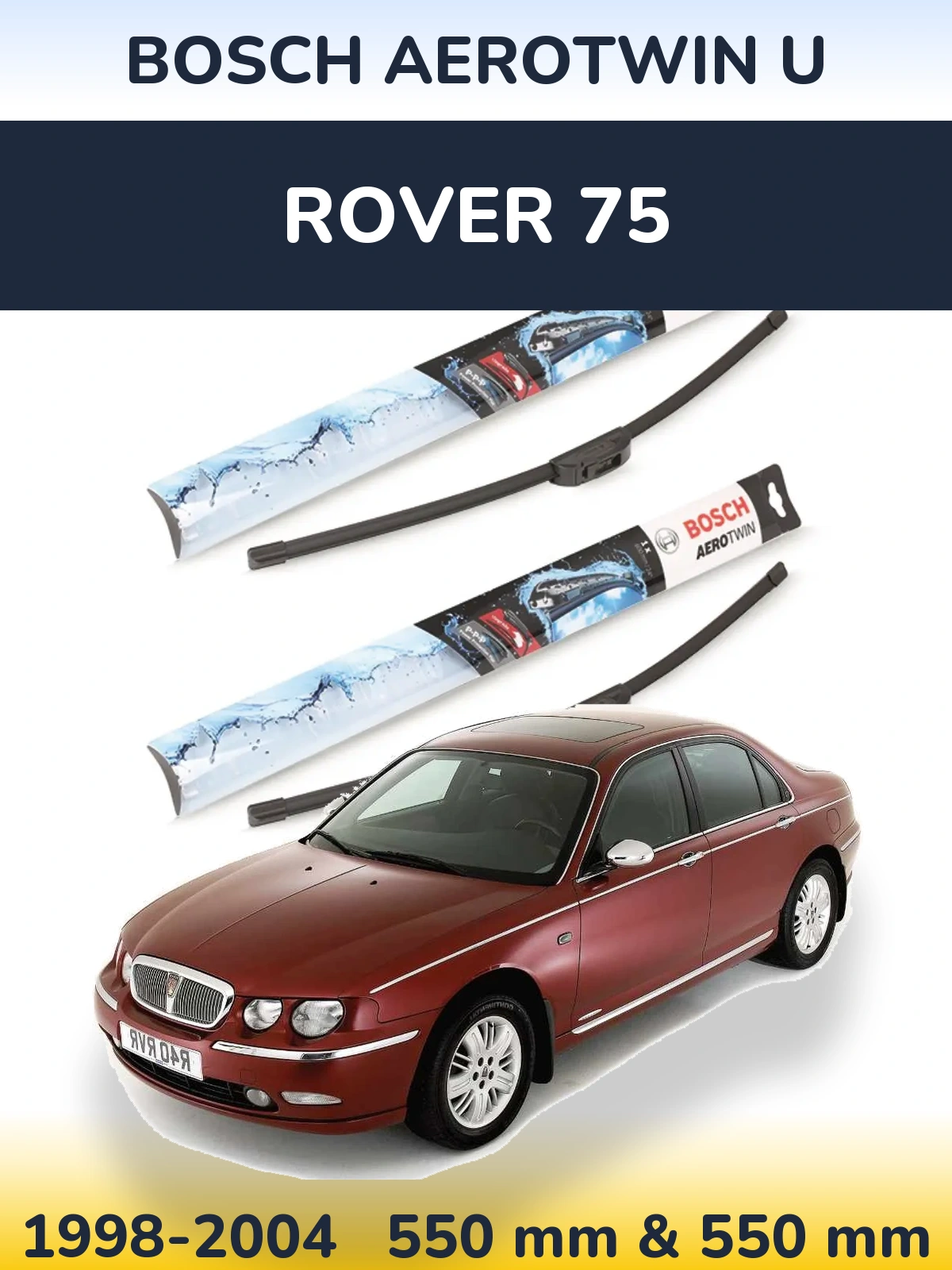 Ștergătoare BOSCH AeroTwin U pentru Rover 75