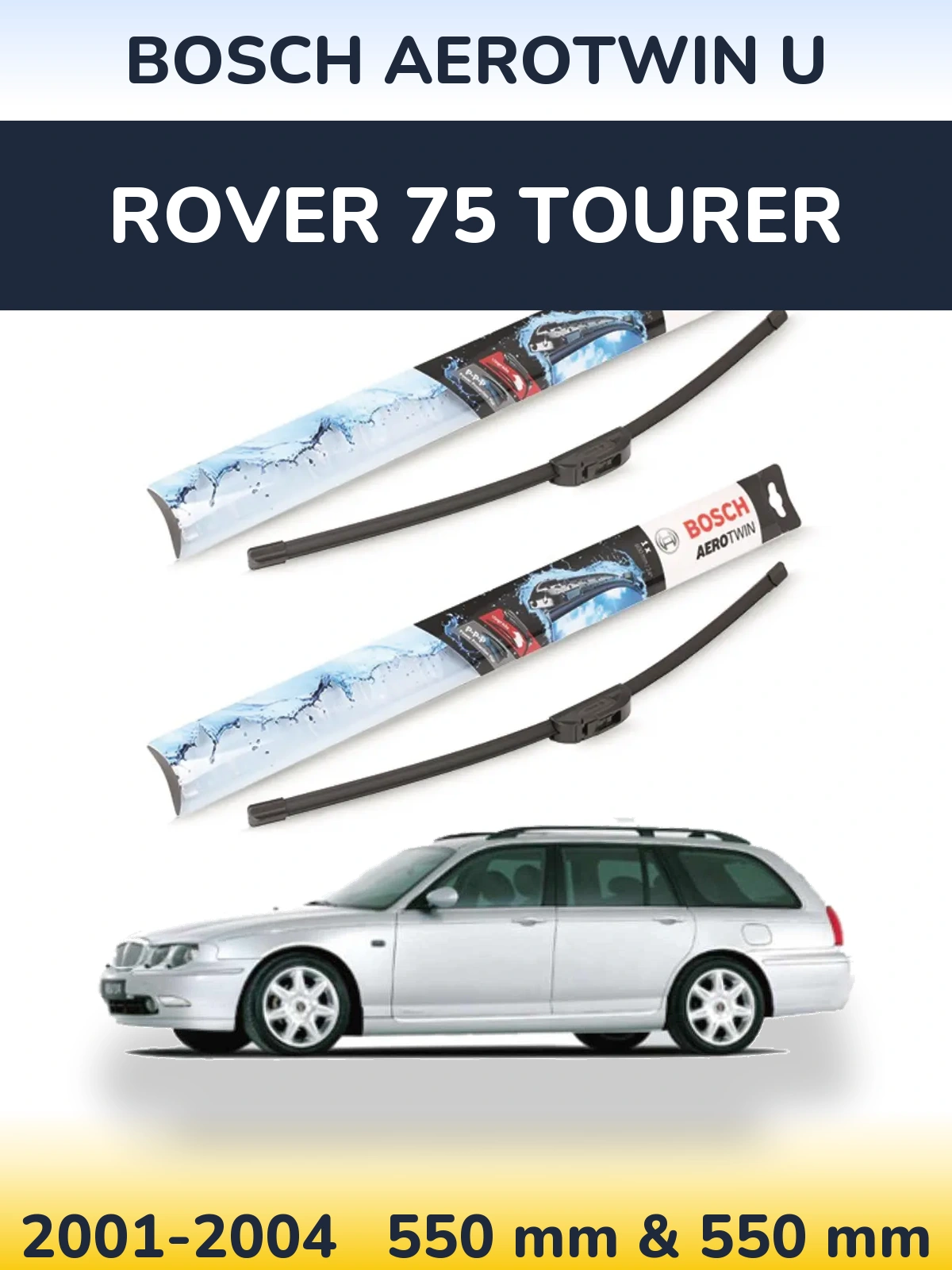 Ștergătoare BOSCH AeroTwin U pentru Rover 75 Tourer