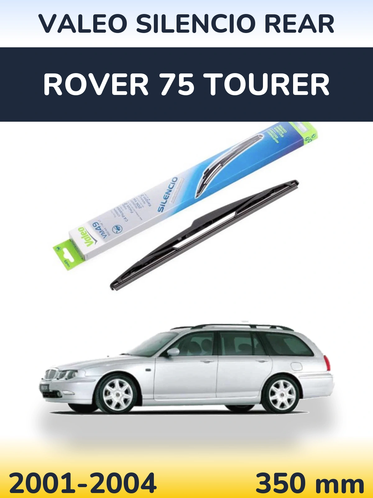 Ștergătoare Valeo Silencio Rear pentru Rover 75 Tourer