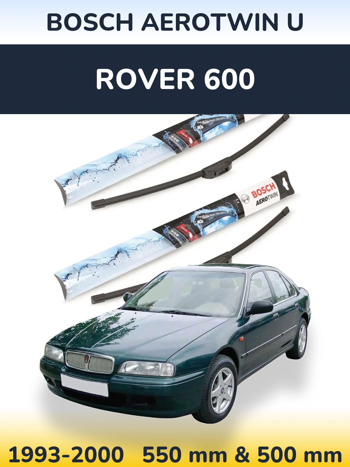 Ștergătoare BOSCH AeroTwin U pentru Rover 600