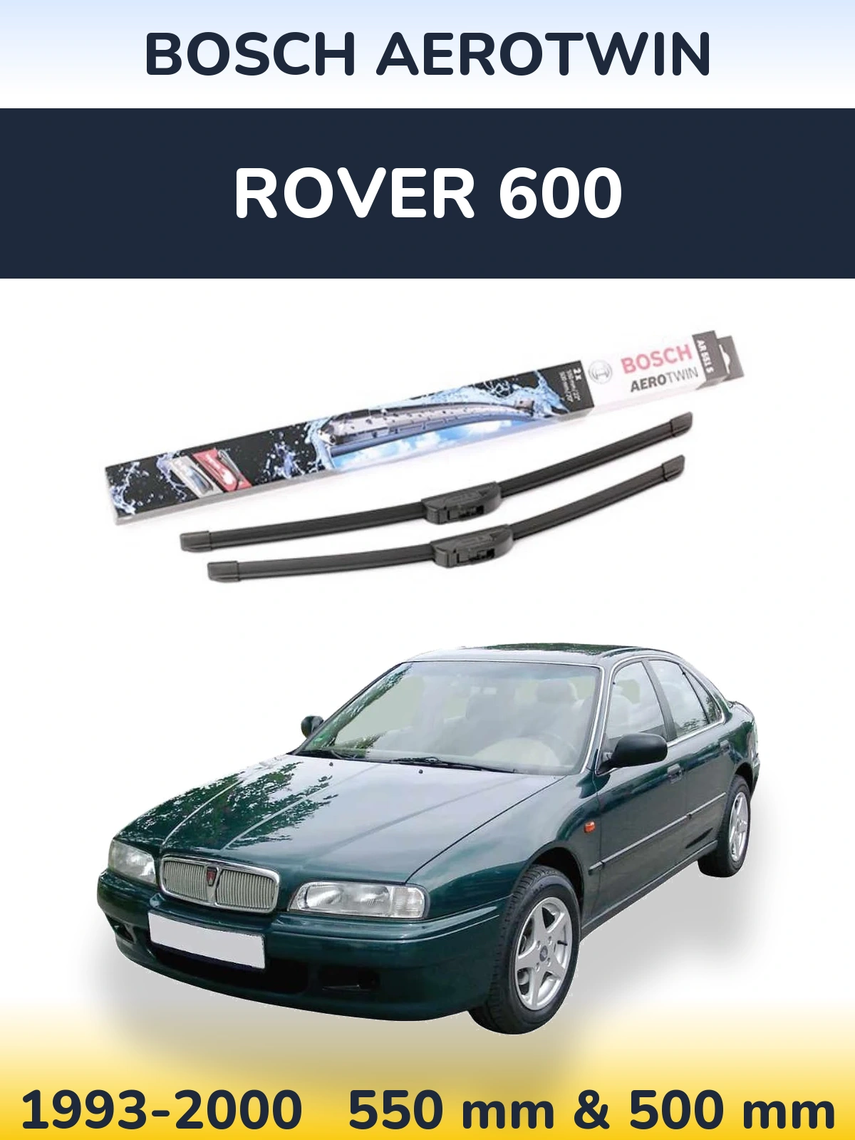Ștergătoare BOSCH AeroTwin pentru Rover 600