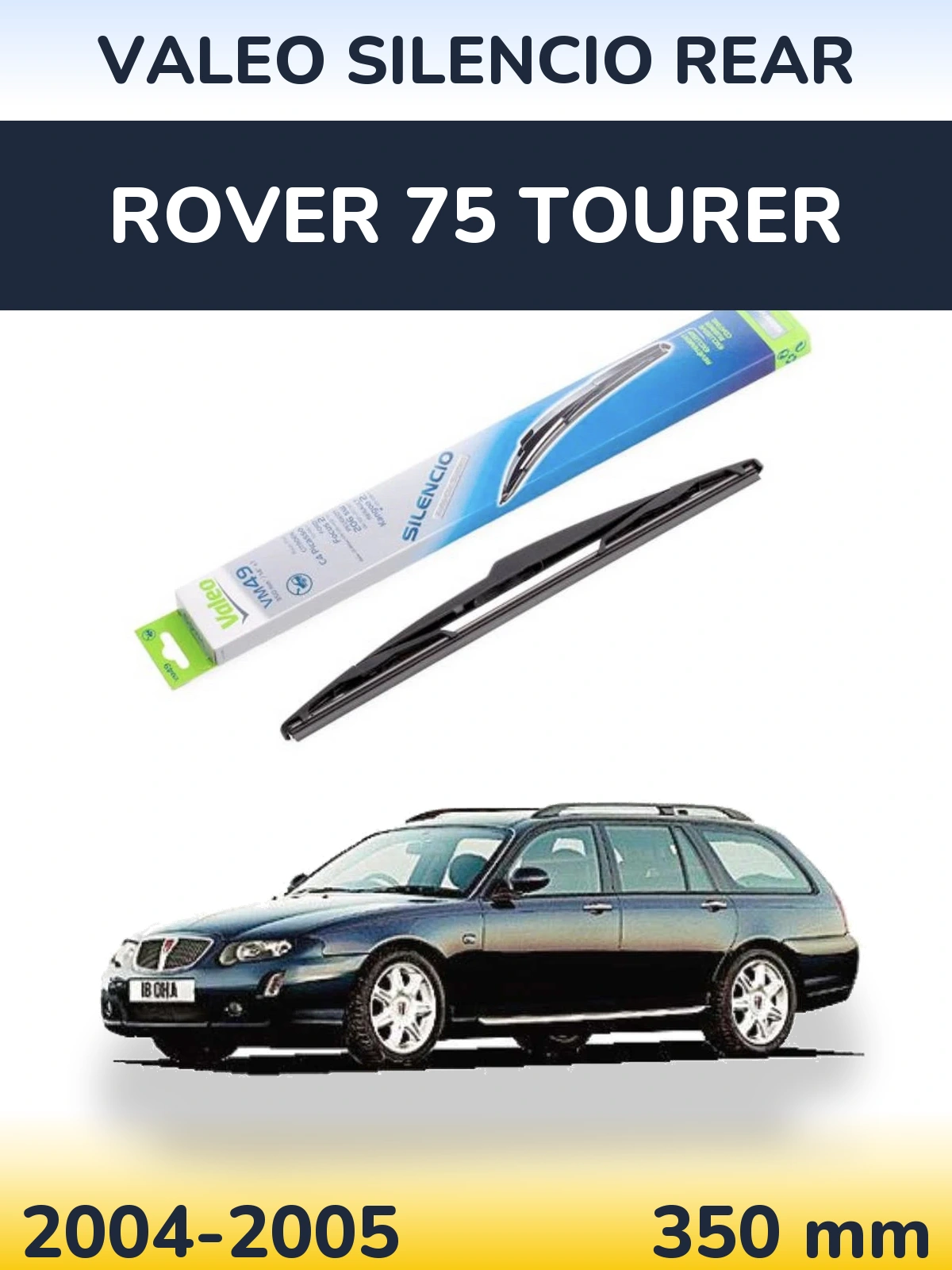Ștergătoare Valeo Silencio Rear pentru Rover 75 Tourer