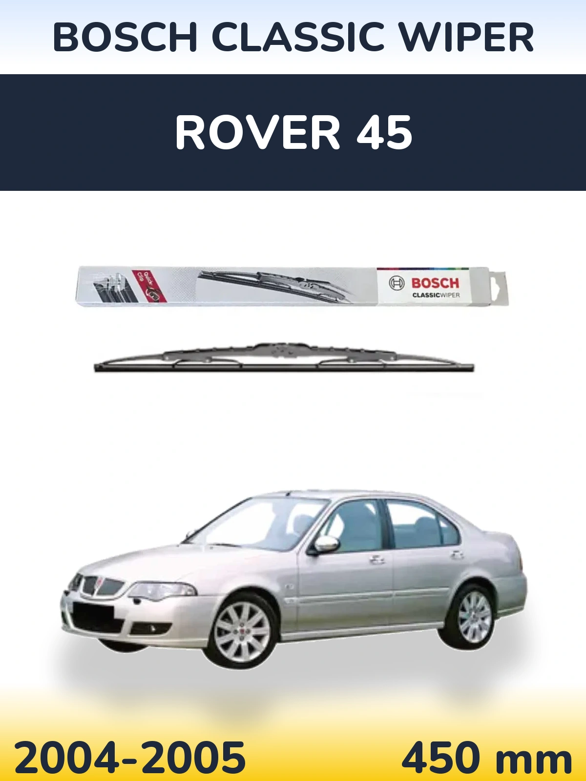 Ștergătoare BOSCH Classic Wiper pentru Rover 45