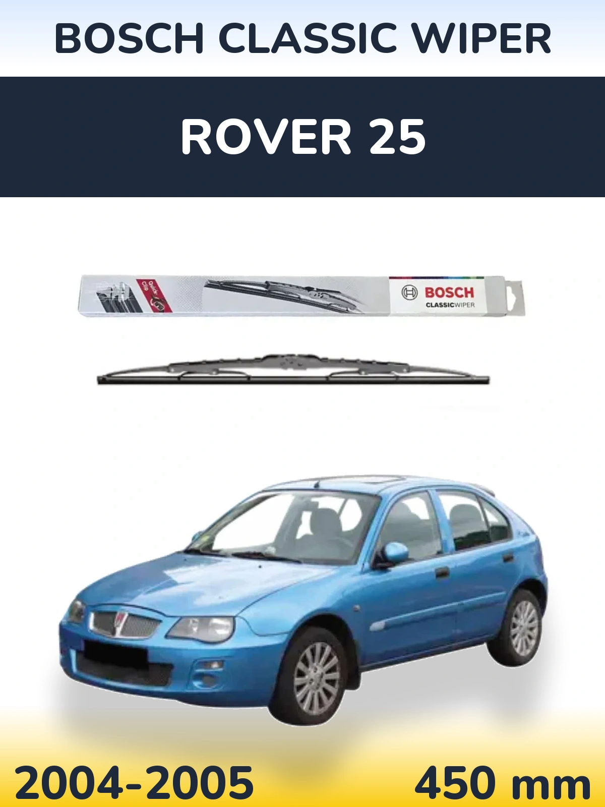 Ștergătoare BOSCH Classic Wiper pentru Rover 25