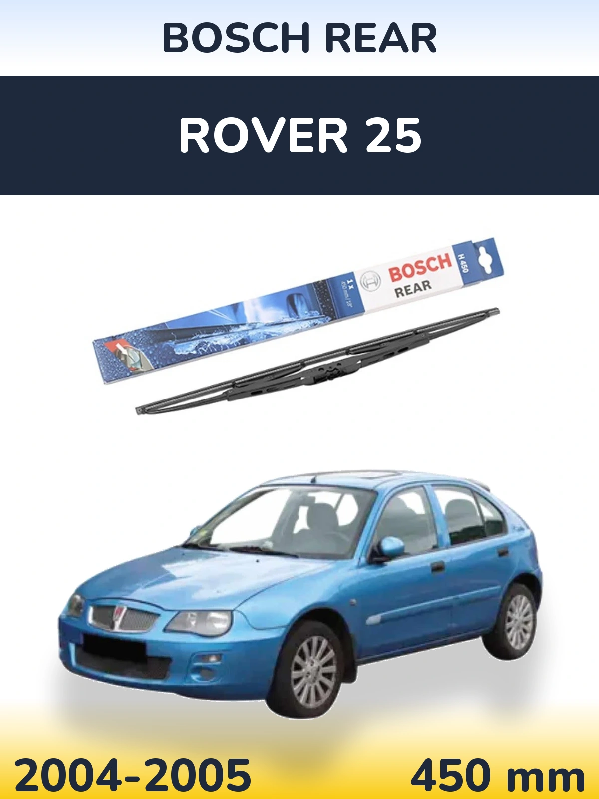 Rear wiper blade BOSCH Rear 450 mm for Rover 25 2004-2005