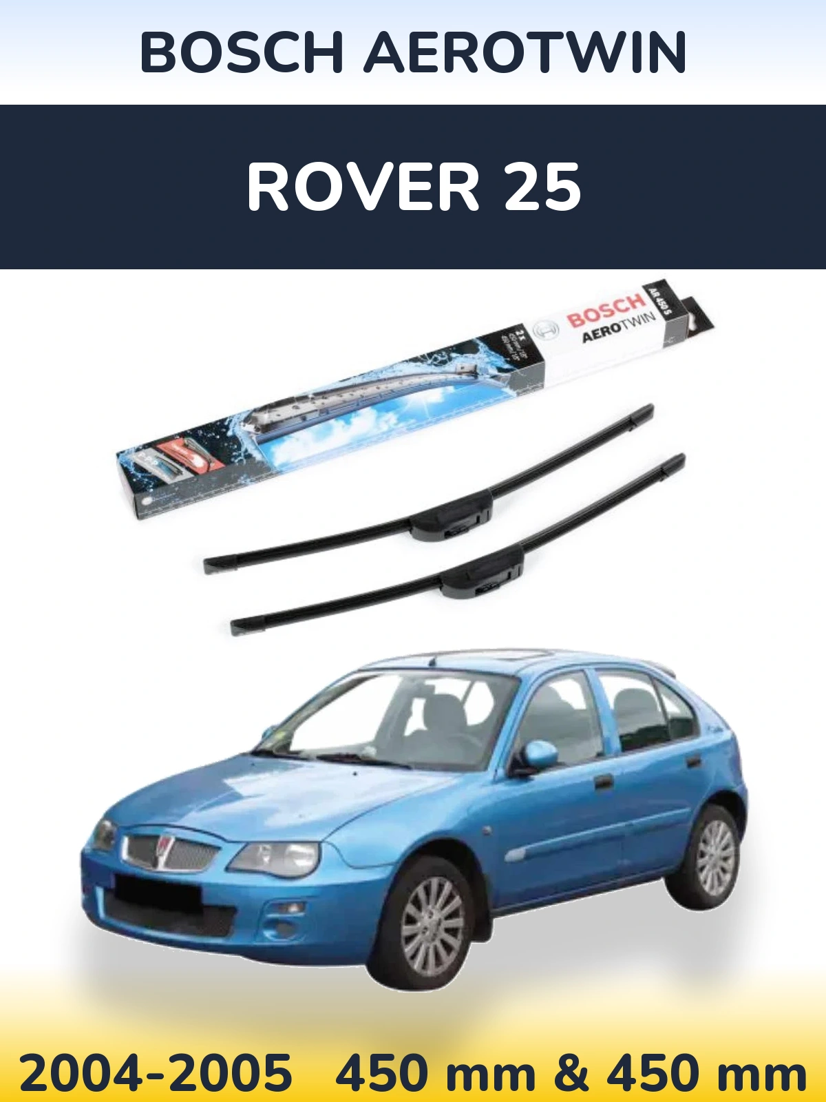 Ștergătoare BOSCH AeroTwin pentru Rover 25