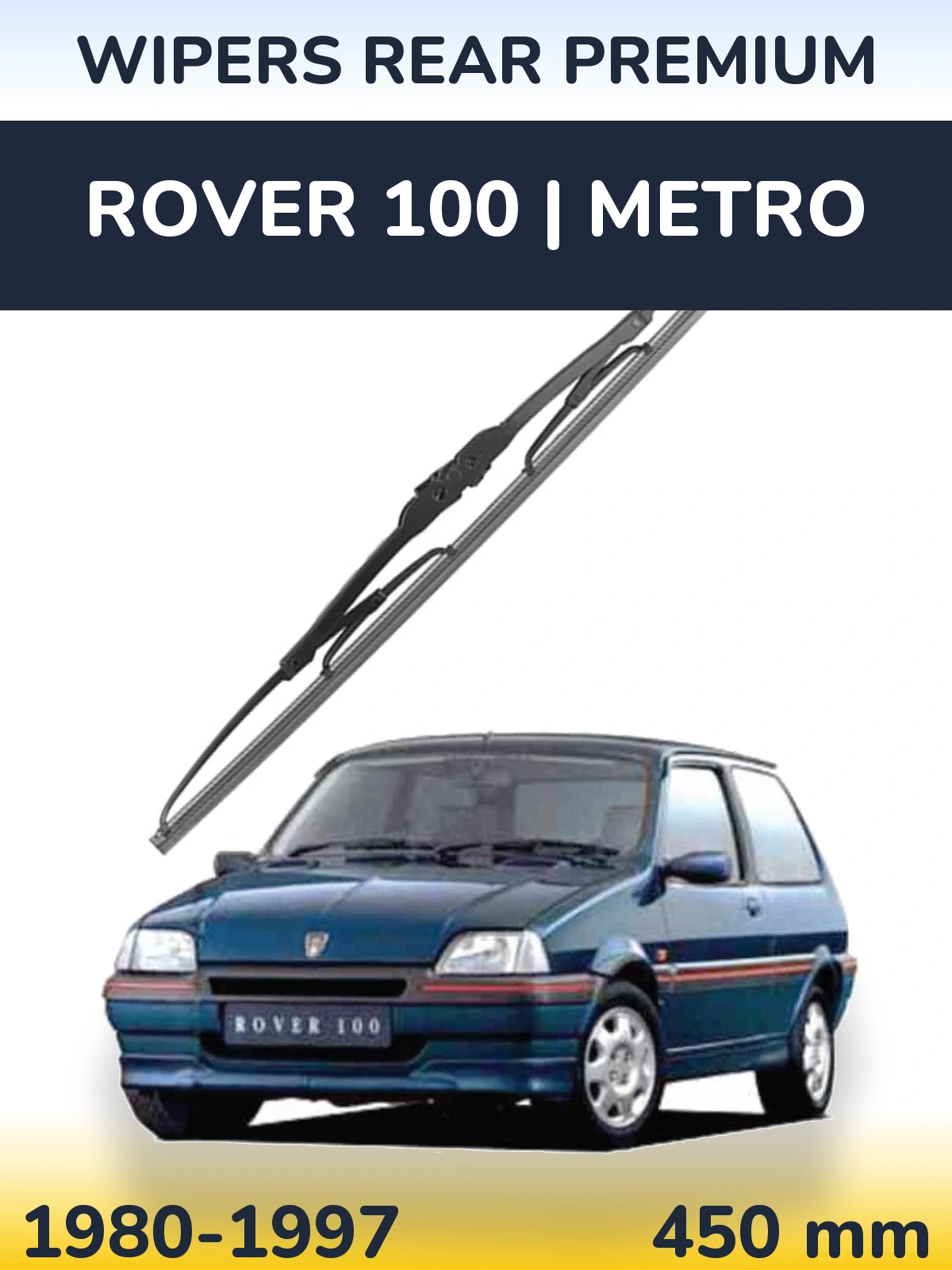 Ștergătoare WIPERS REAR PREMIUM pentru Rover 100 | Metro