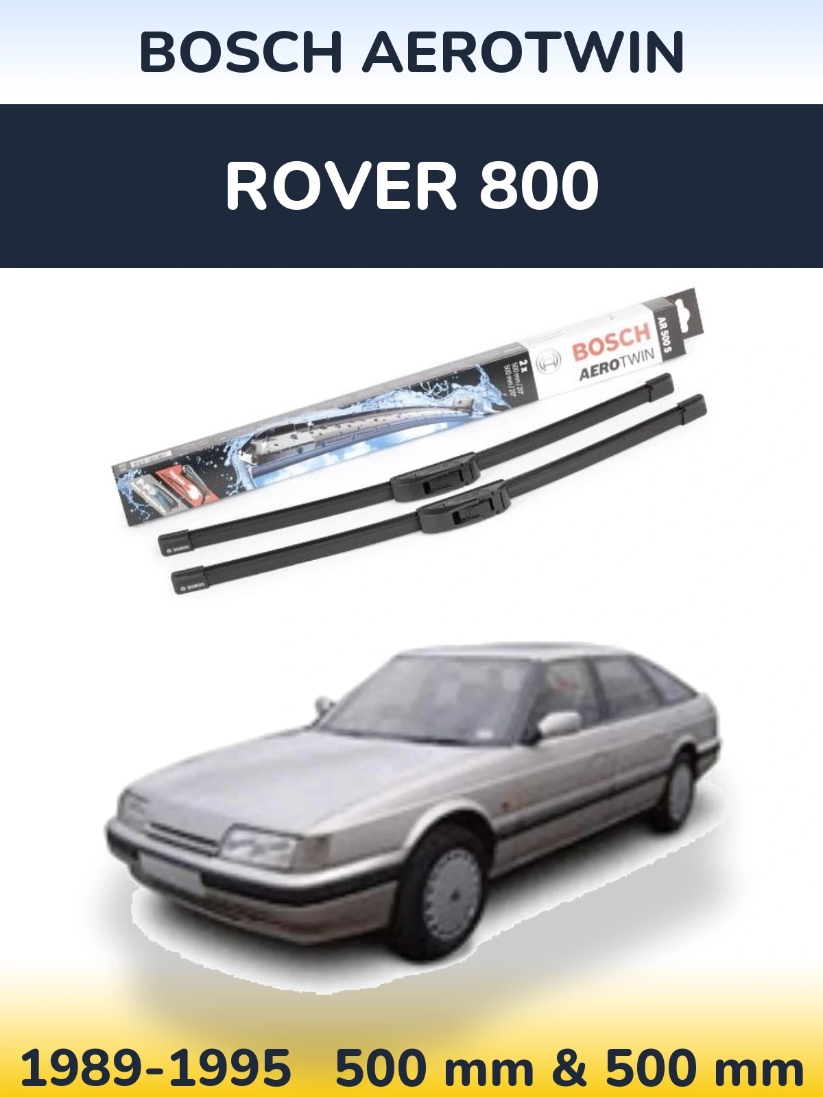 Комплект передніх щіток BOSCH AeroTwin 500 & 500 мм для Rover 800 1989-1995