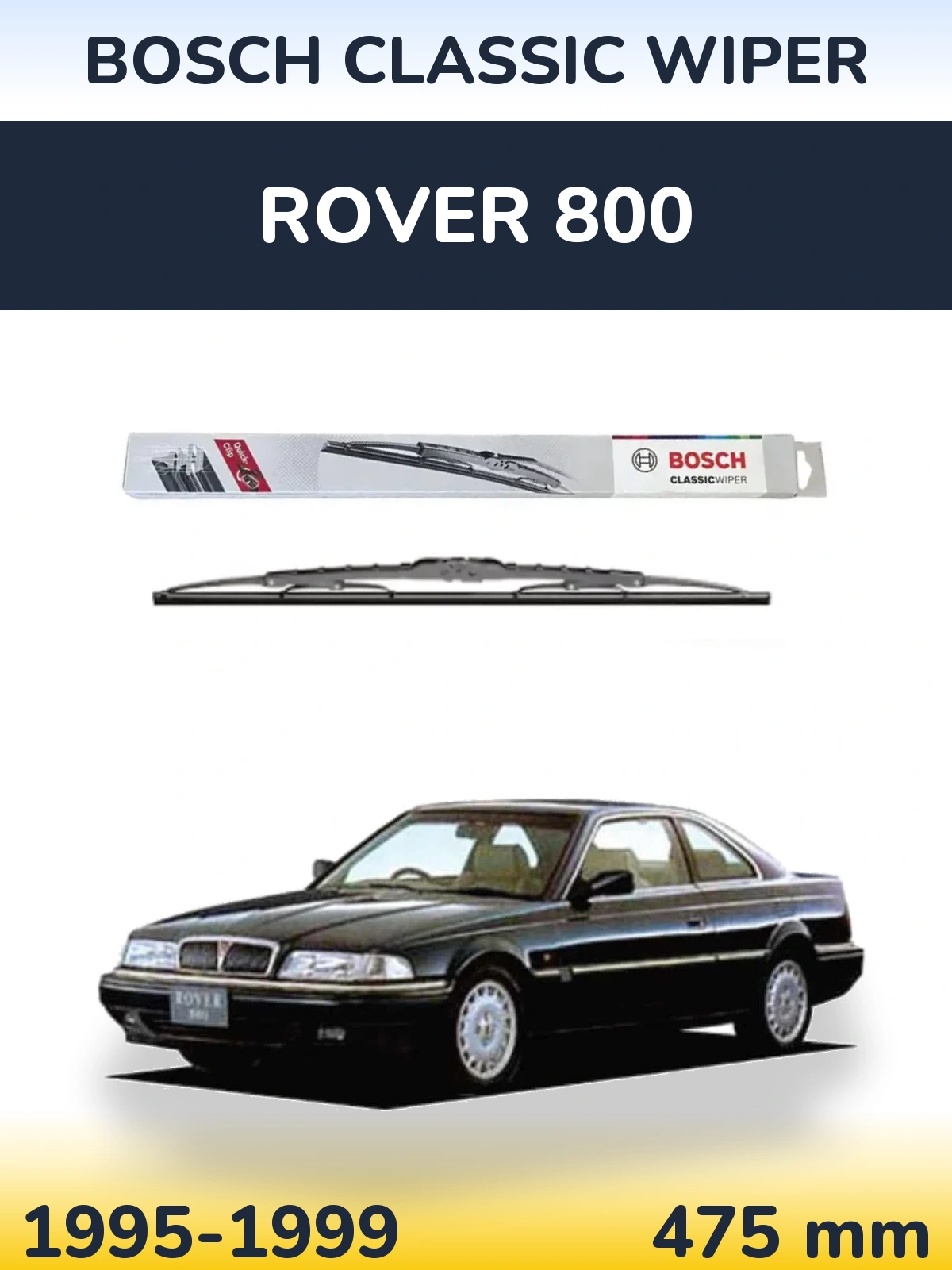 Ștergătoare BOSCH Classic Wiper pentru Rover 800