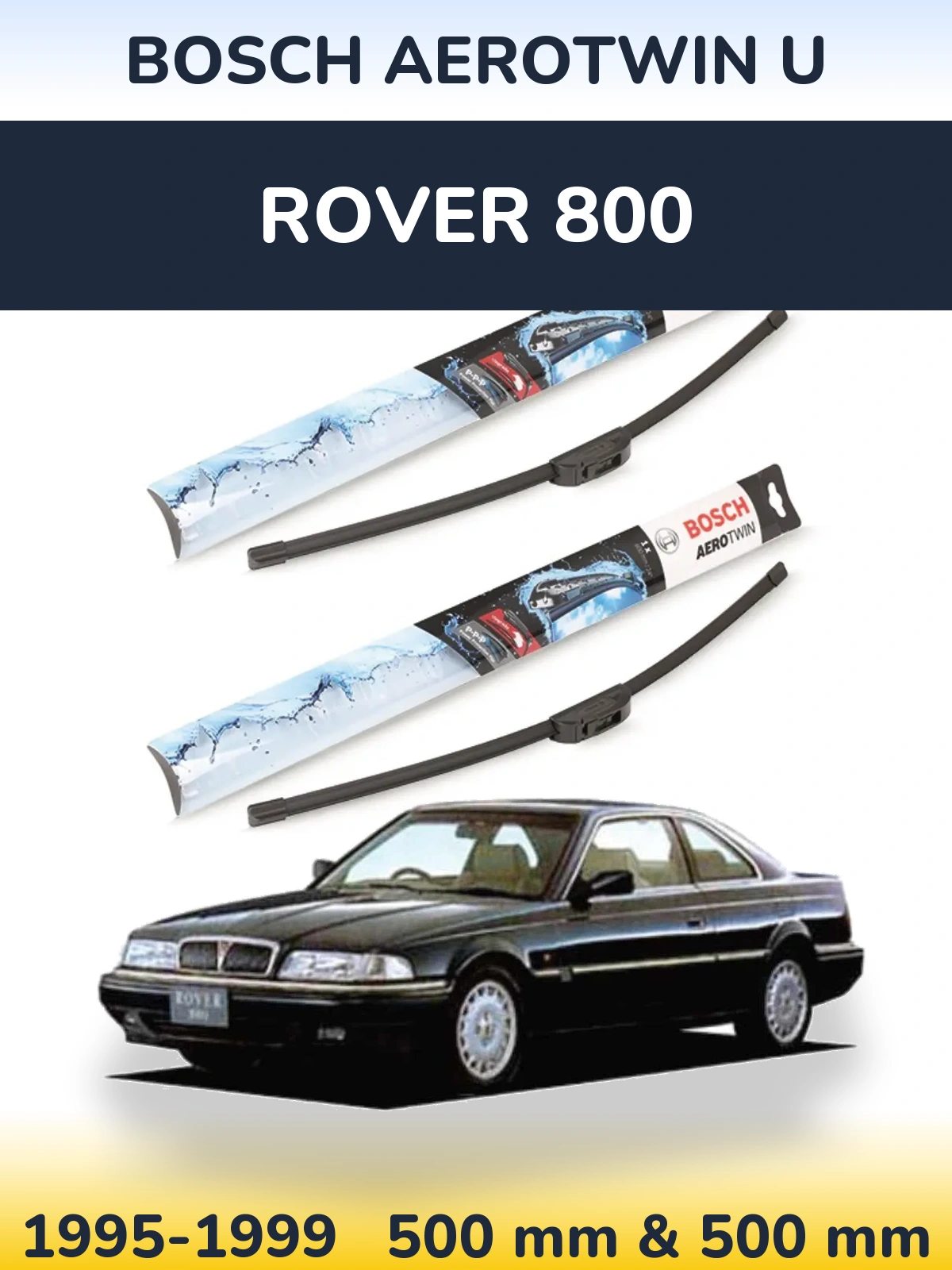 Ștergătoare BOSCH AeroTwin U pentru Rover 800