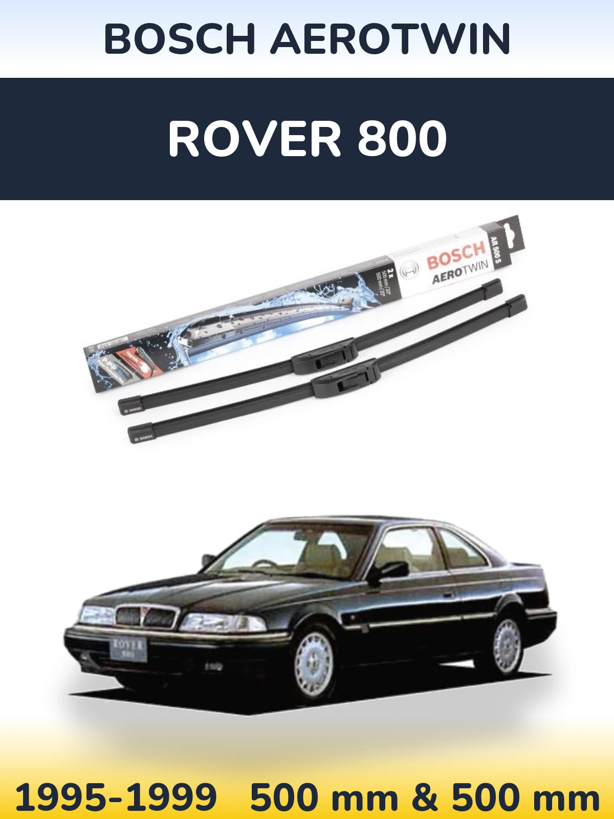 Ștergătoare BOSCH AeroTwin pentru Rover 800