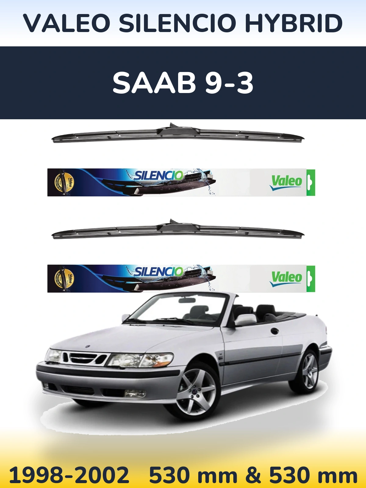 Ștergătoare Valeo Silencio Hybrid pentru SAAB 9-3