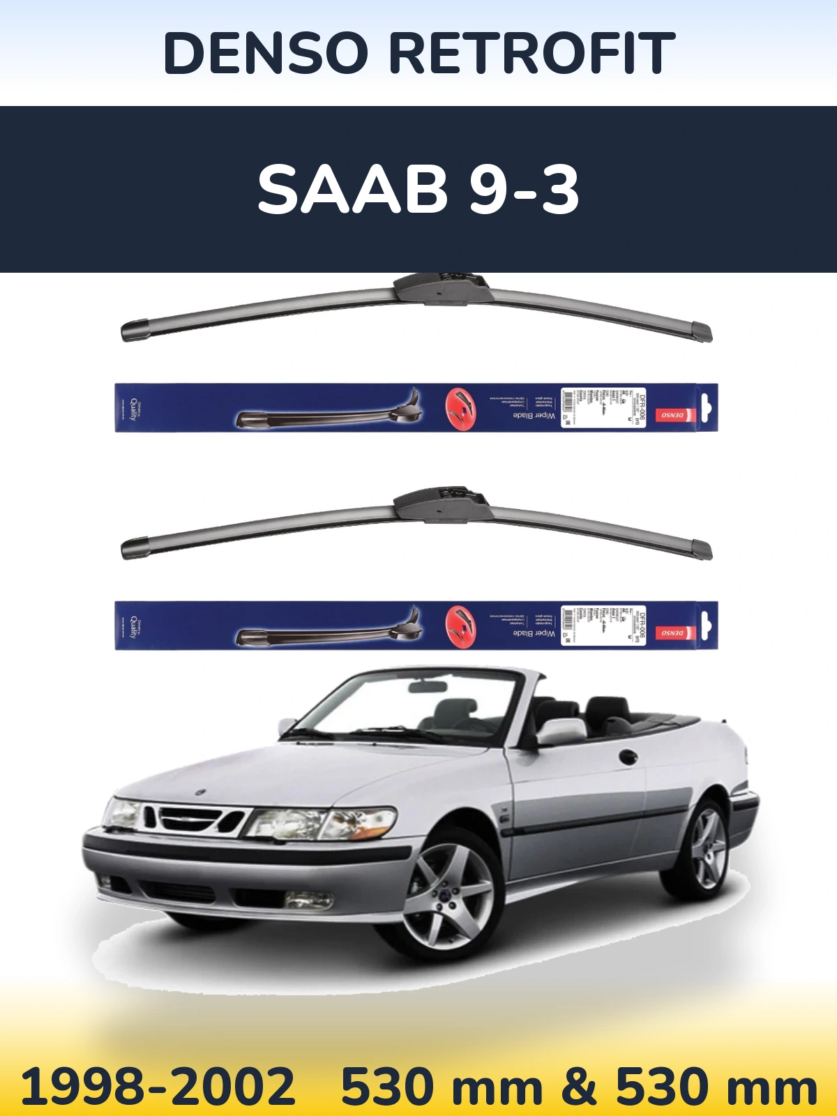 Ștergătoare Denso Retrofit pentru SAAB 9-3