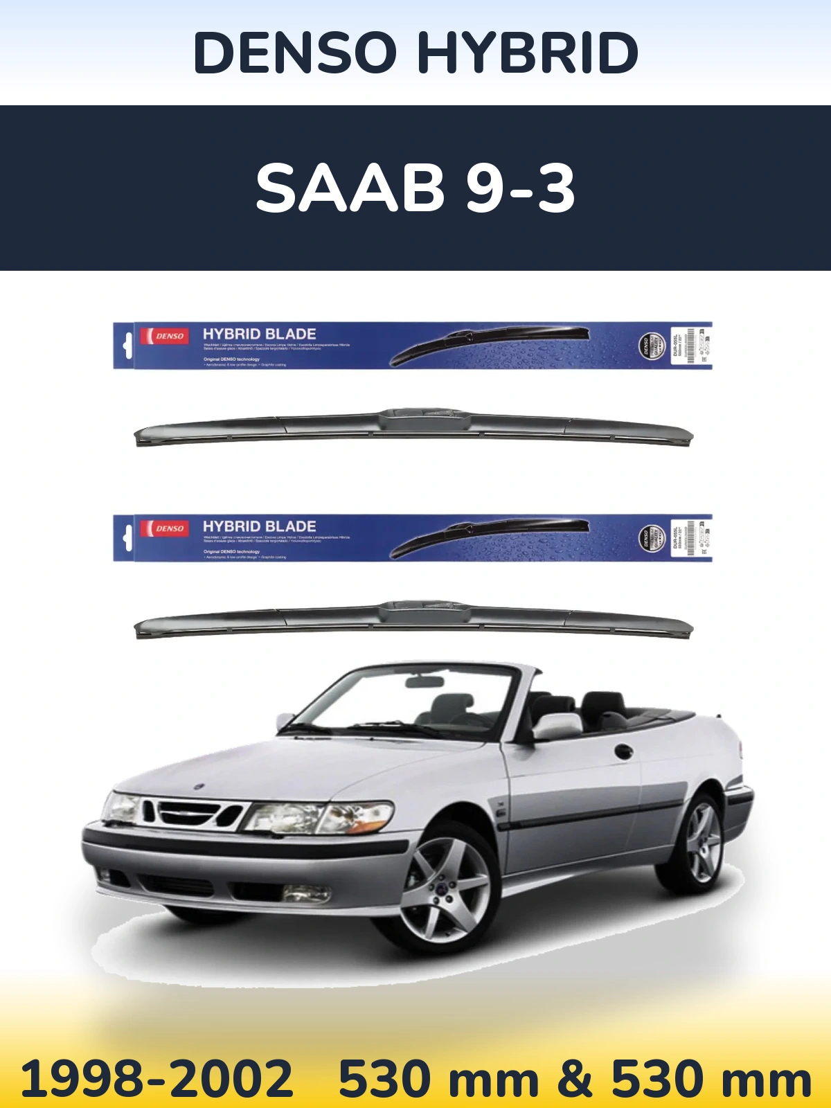 Ștergătoare Denso Hybrid pentru SAAB 9-3
