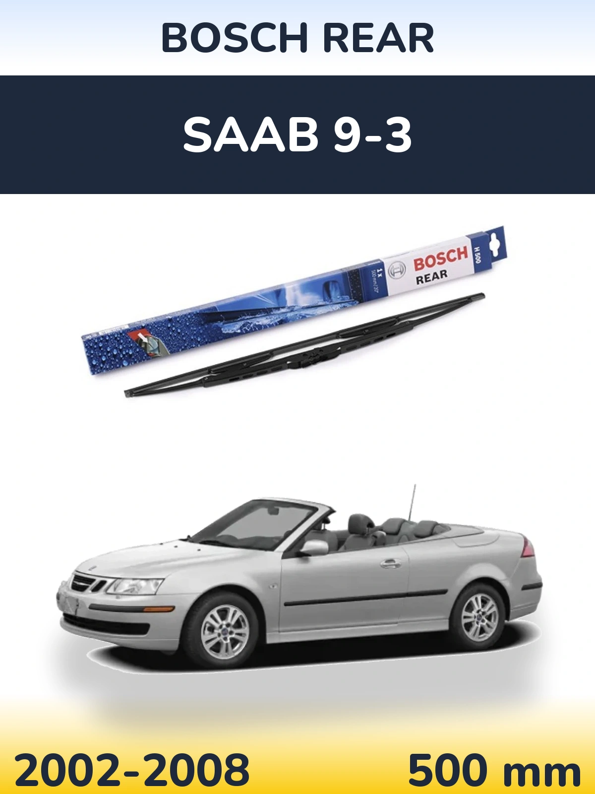 Ștergătoare BOSCH Rear pentru SAAB 9-3