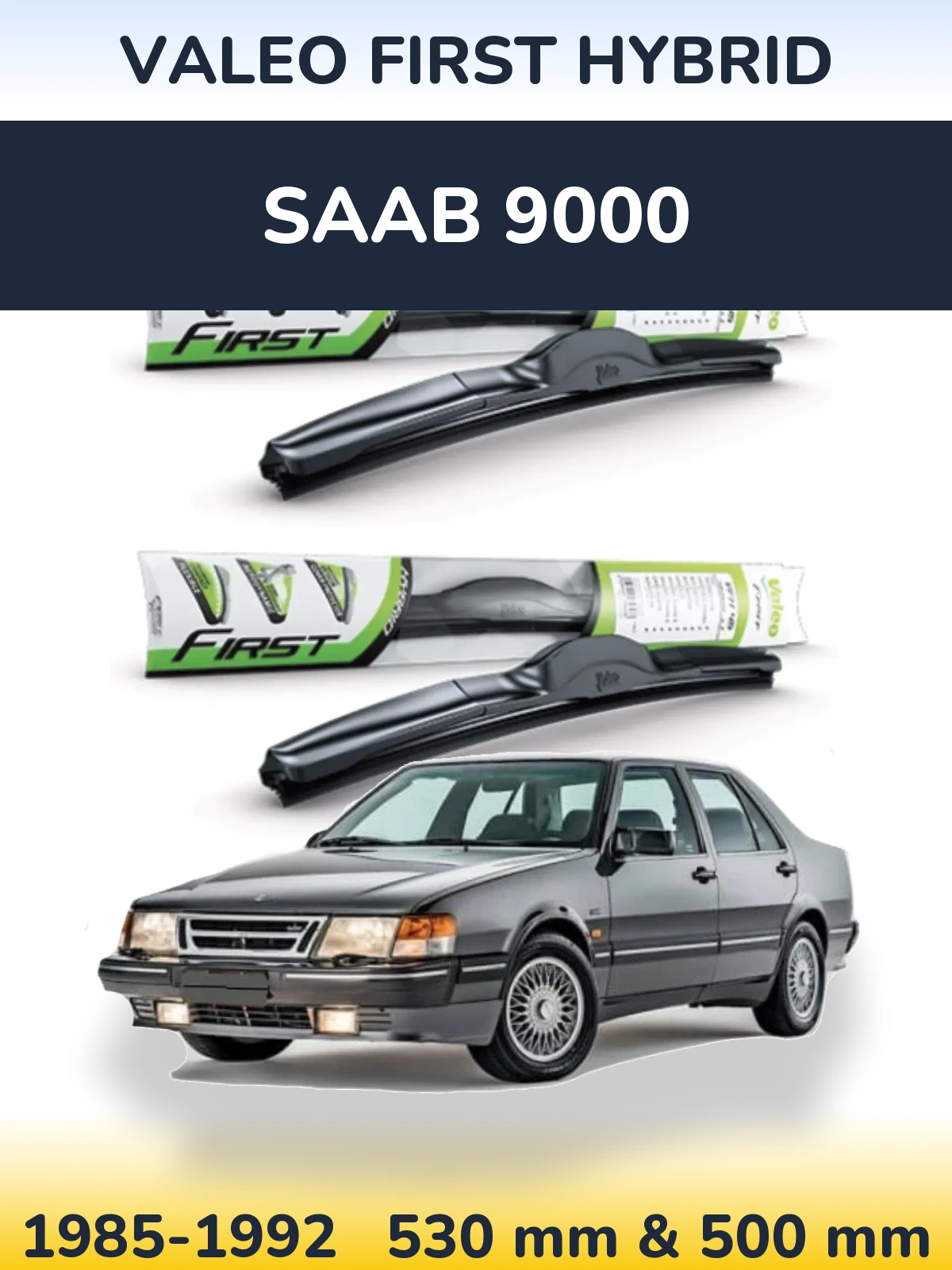Ștergătoare Valeo First Hybrid pentru SAAB 9000