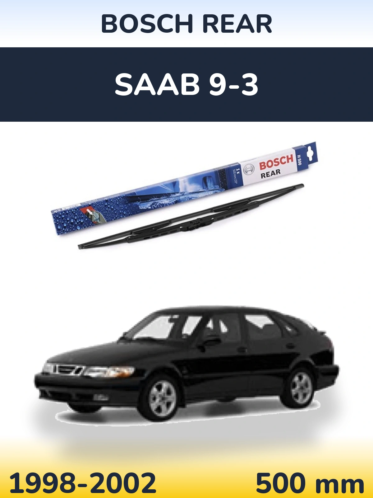 Ștergătoare BOSCH Rear pentru SAAB 9-3