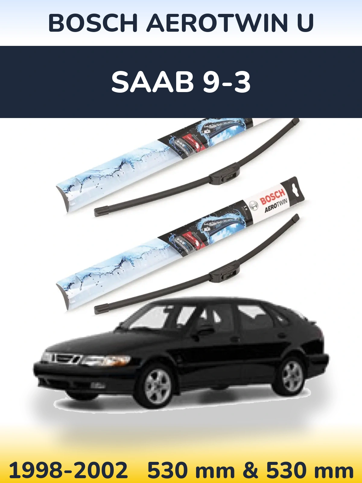 Ștergătoare BOSCH AeroTwin U pentru SAAB 9-3