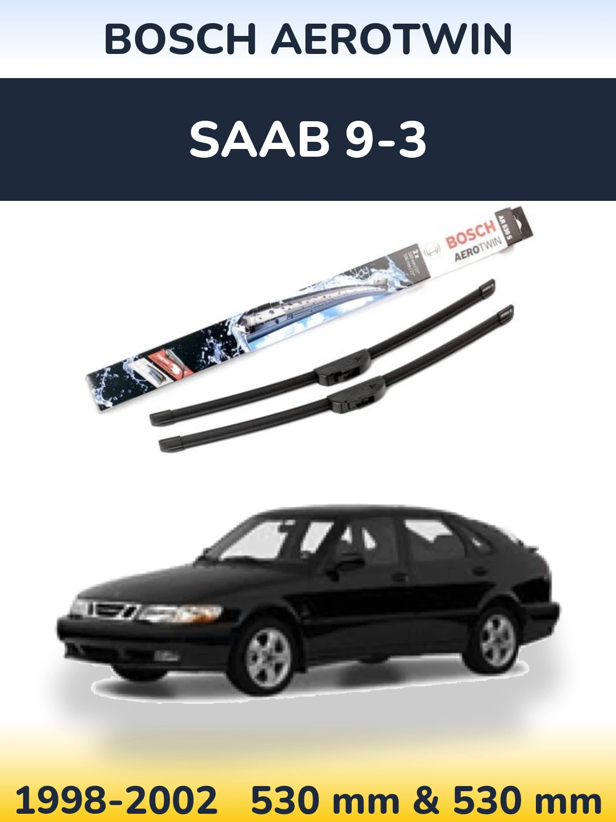 Ștergătoare BOSCH AeroTwin pentru SAAB 9-3