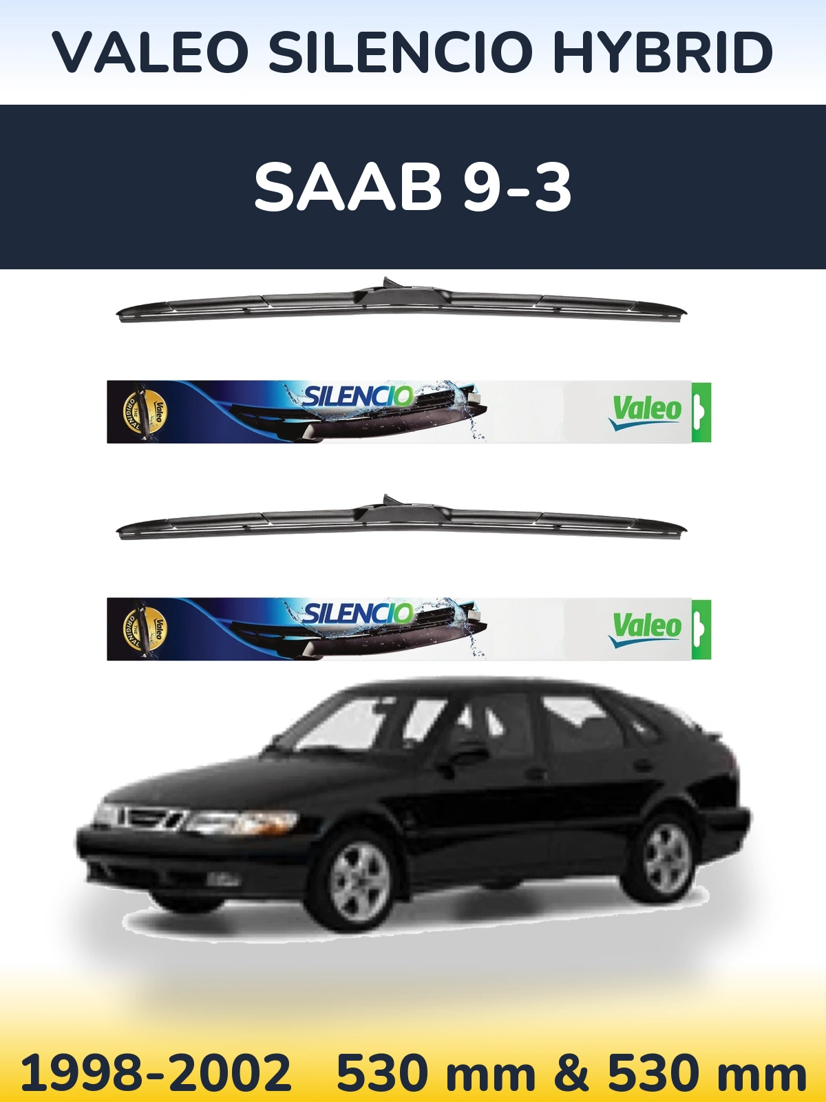 Ștergătoare Valeo Silencio Hybrid pentru SAAB 9-3