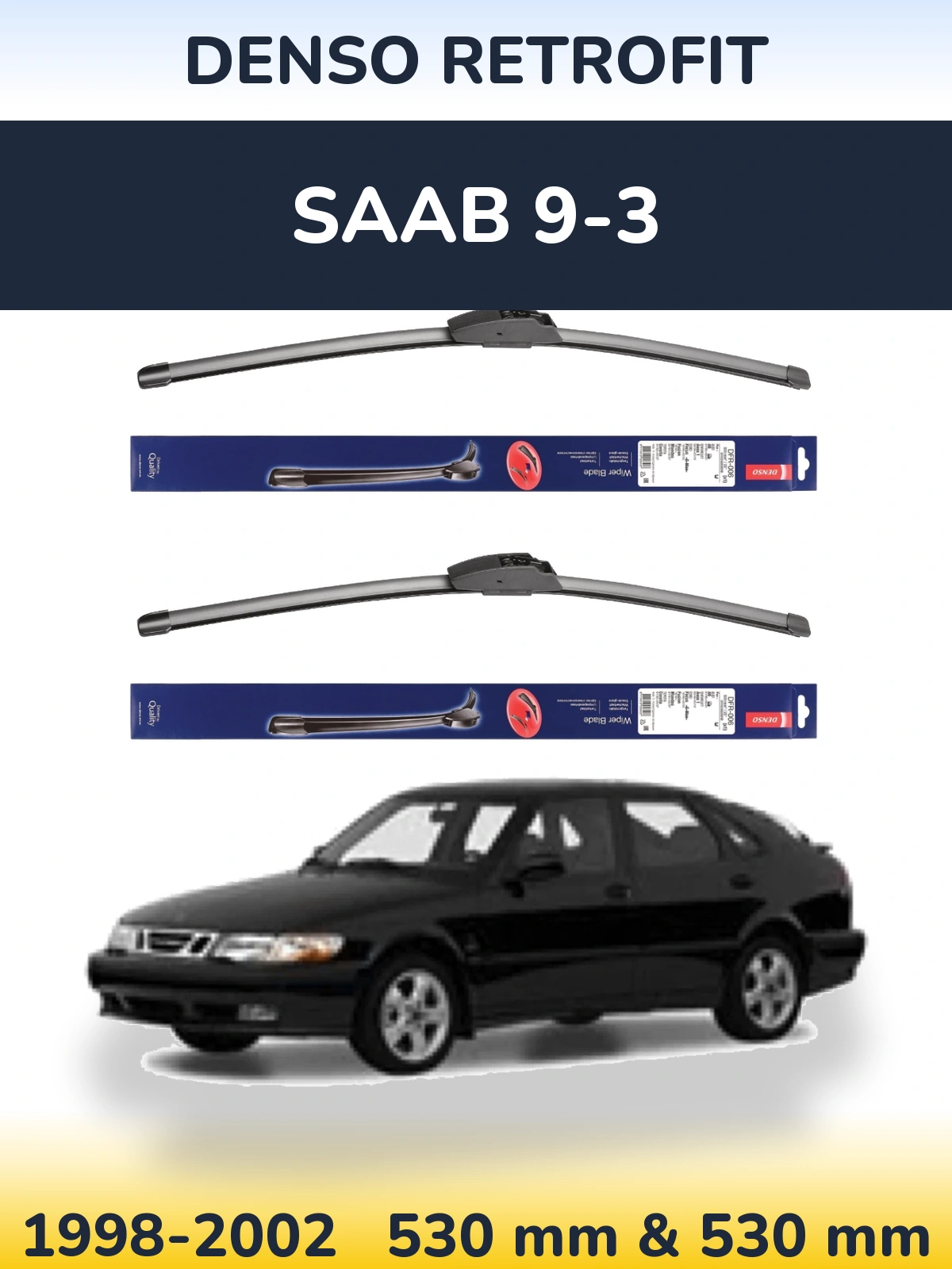 Ștergătoare Denso Retrofit pentru SAAB 9-3