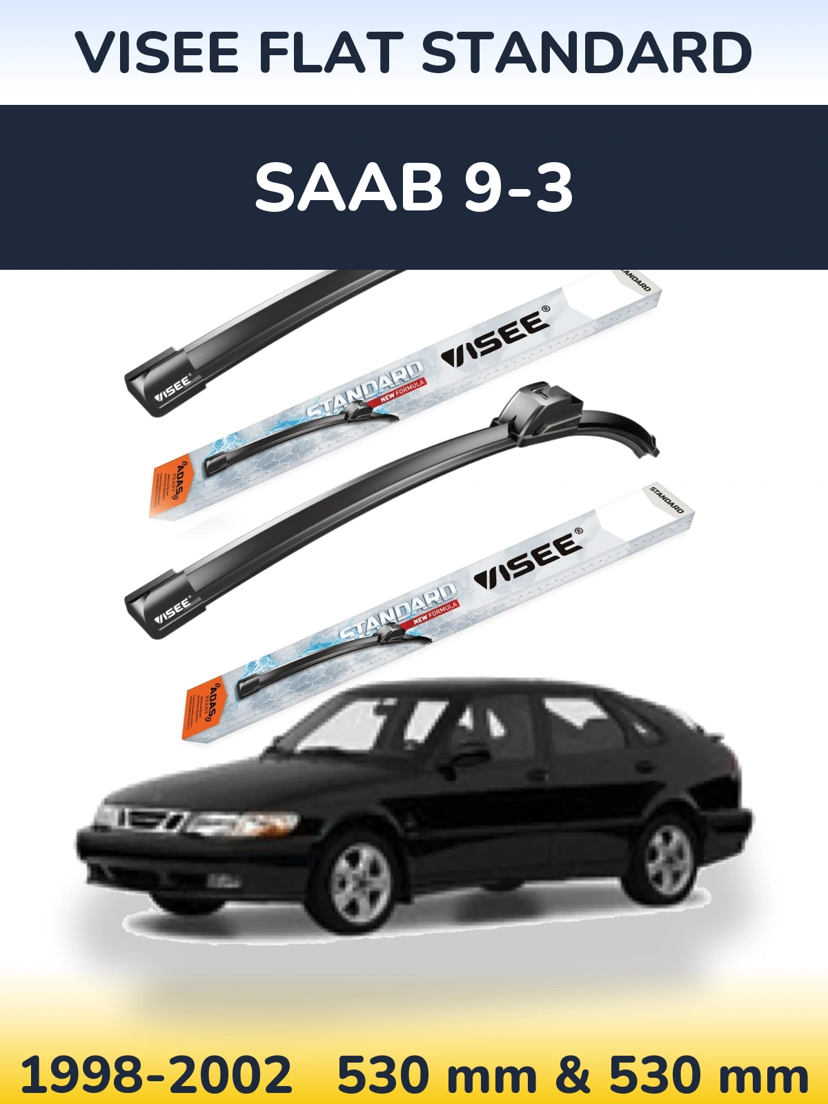 Ștergătoare VISEE FLAT STANDARD pentru SAAB 9-3