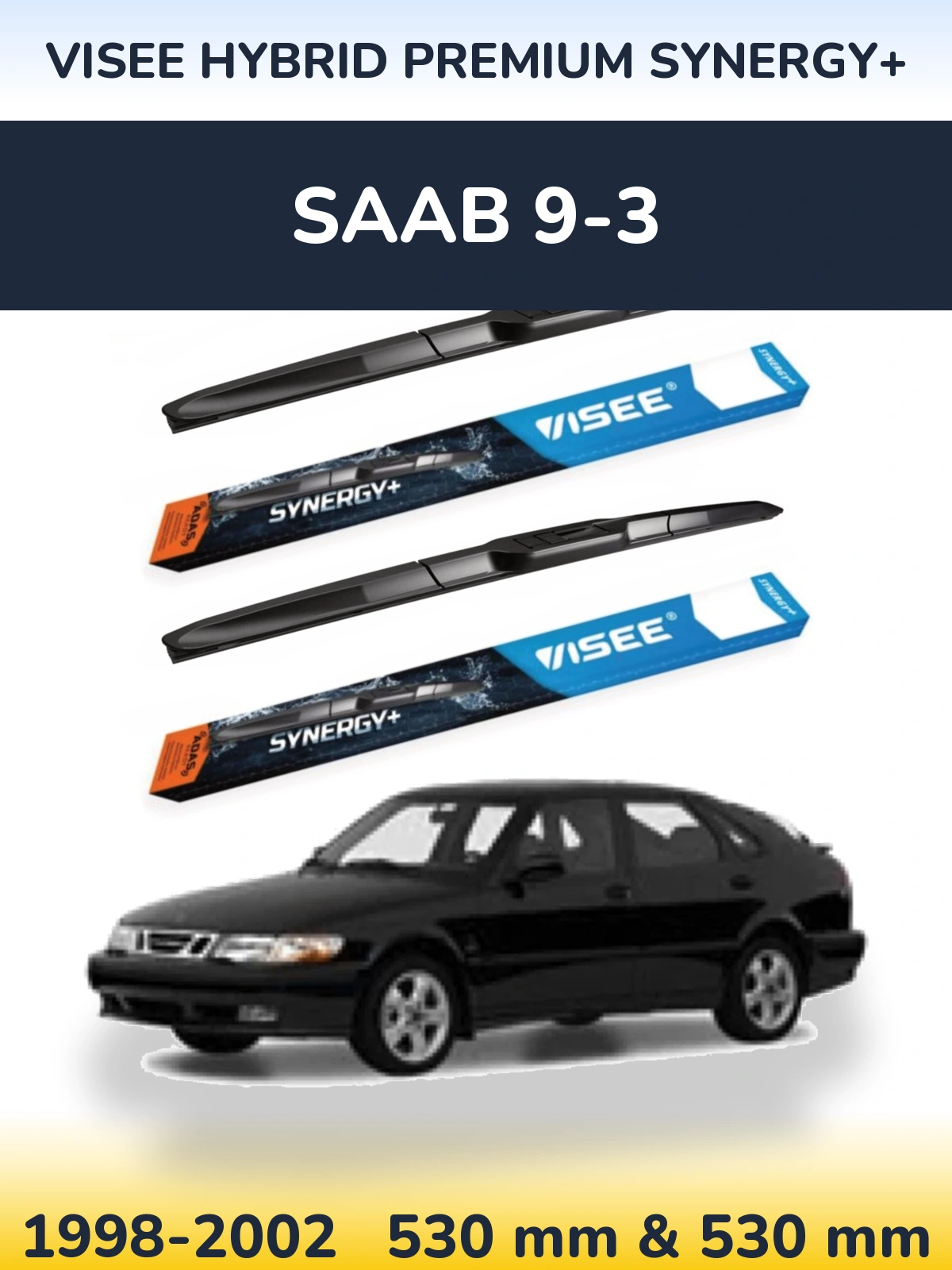 Ștergătoare VISEE HYBRID PREMIUM SYNERGY+ pentru SAAB 9-3