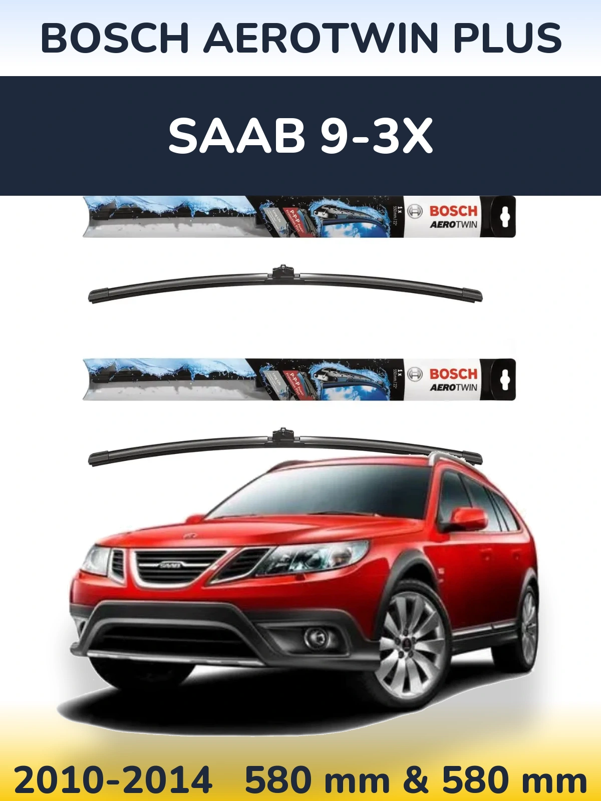 Ștergătoare BOSCH AeroTwin Plus pentru SAAB 9-3X