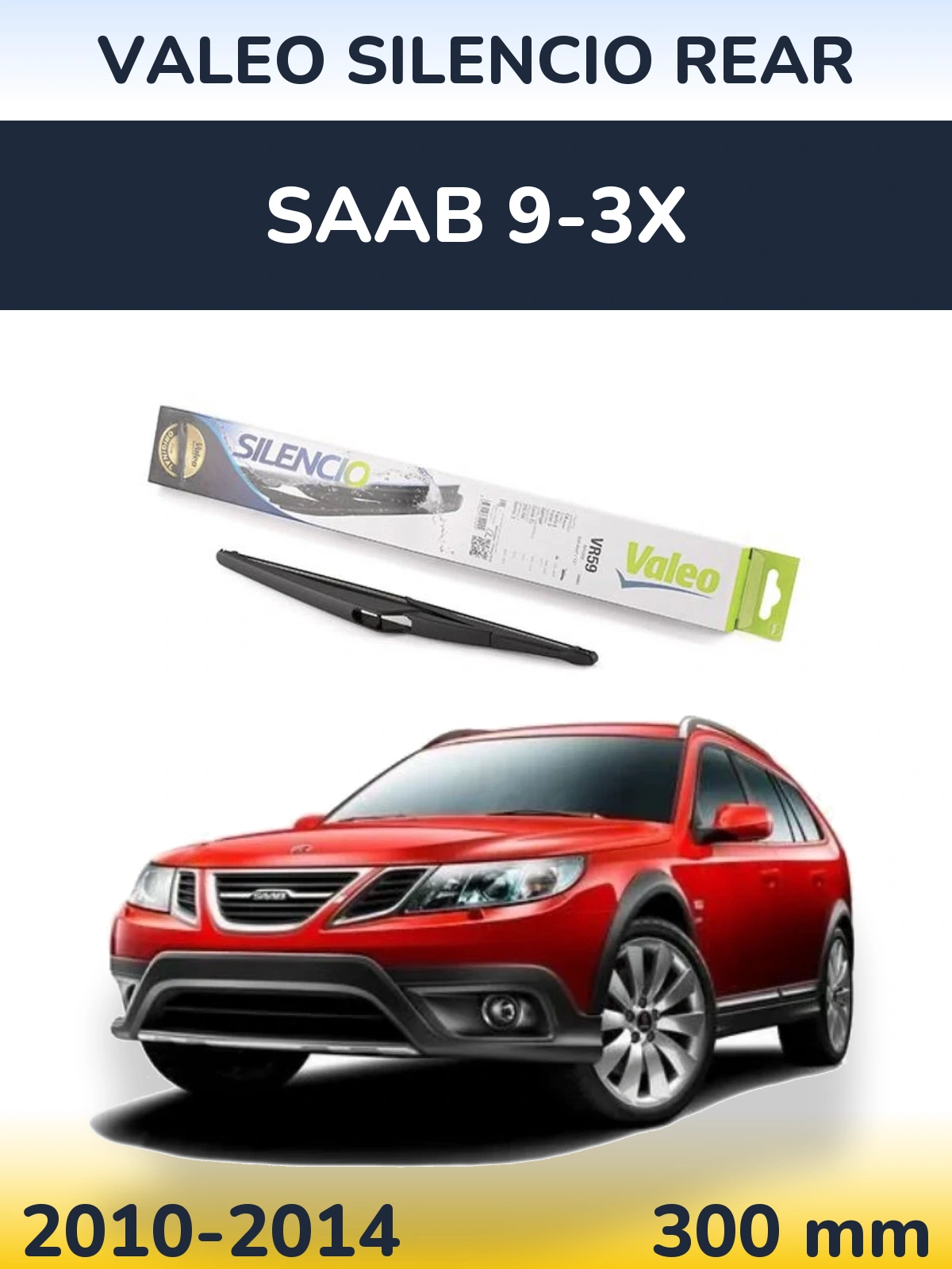 Ștergătoare Valeo Silencio Rear pentru SAAB 9-3X