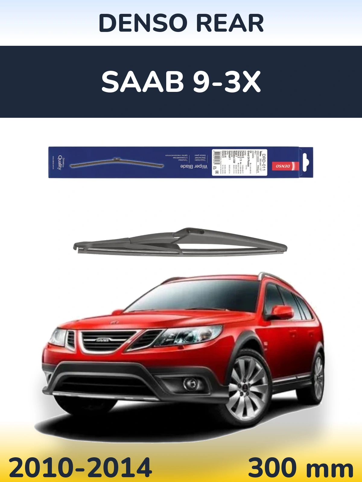 Ștergătoare Denso Rear pentru SAAB 9-3X