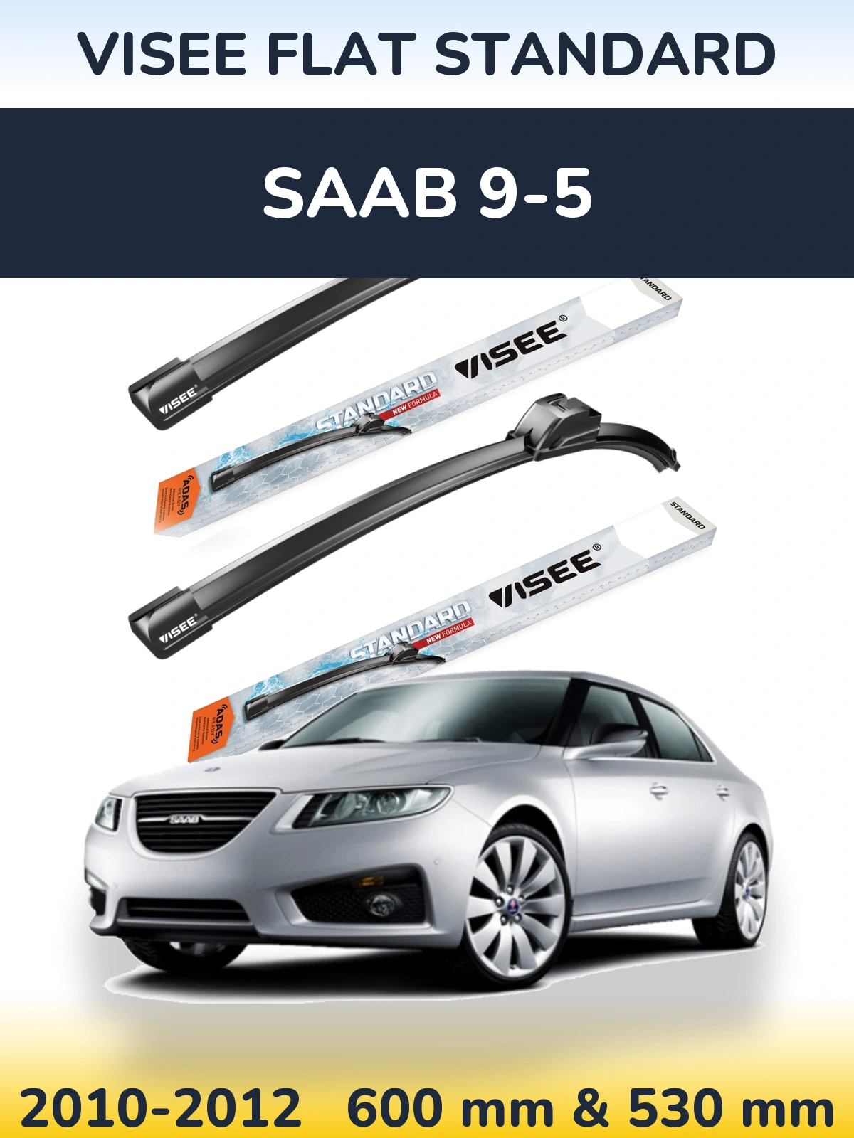 Ștergătoare VISEE FLAT STANDARD pentru SAAB 9-5