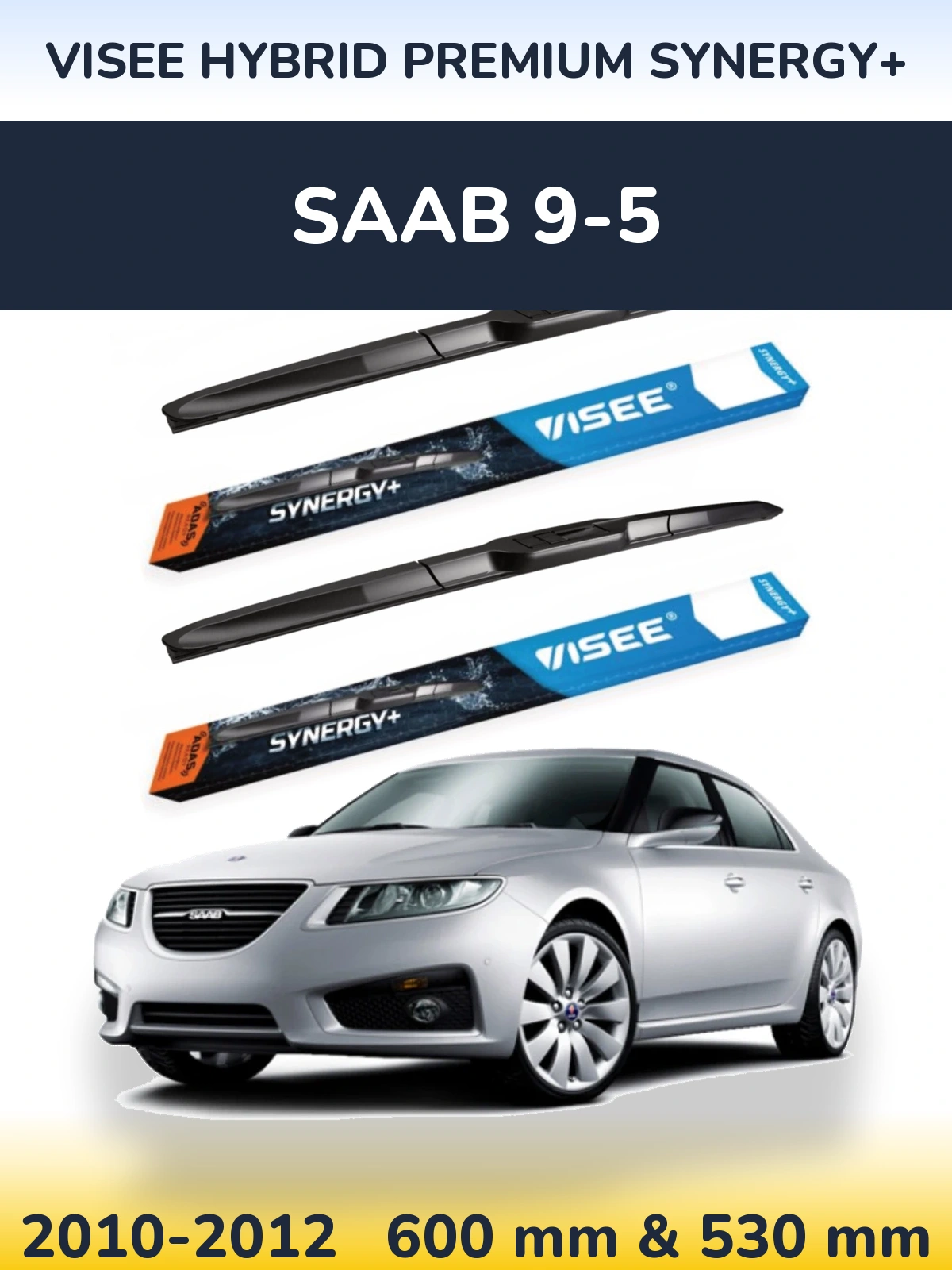 Ștergătoare VISEE HYBRID PREMIUM SYNERGY+ pentru SAAB 9-5