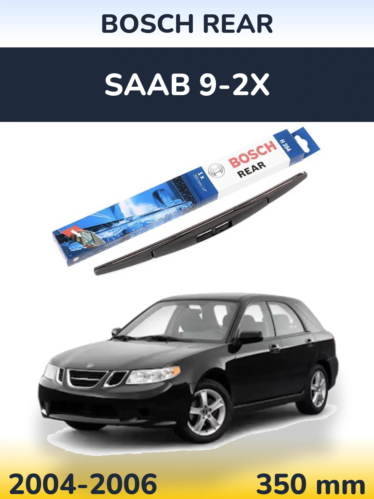 Ștergătoare BOSCH Rear pentru SAAB 9-2X
