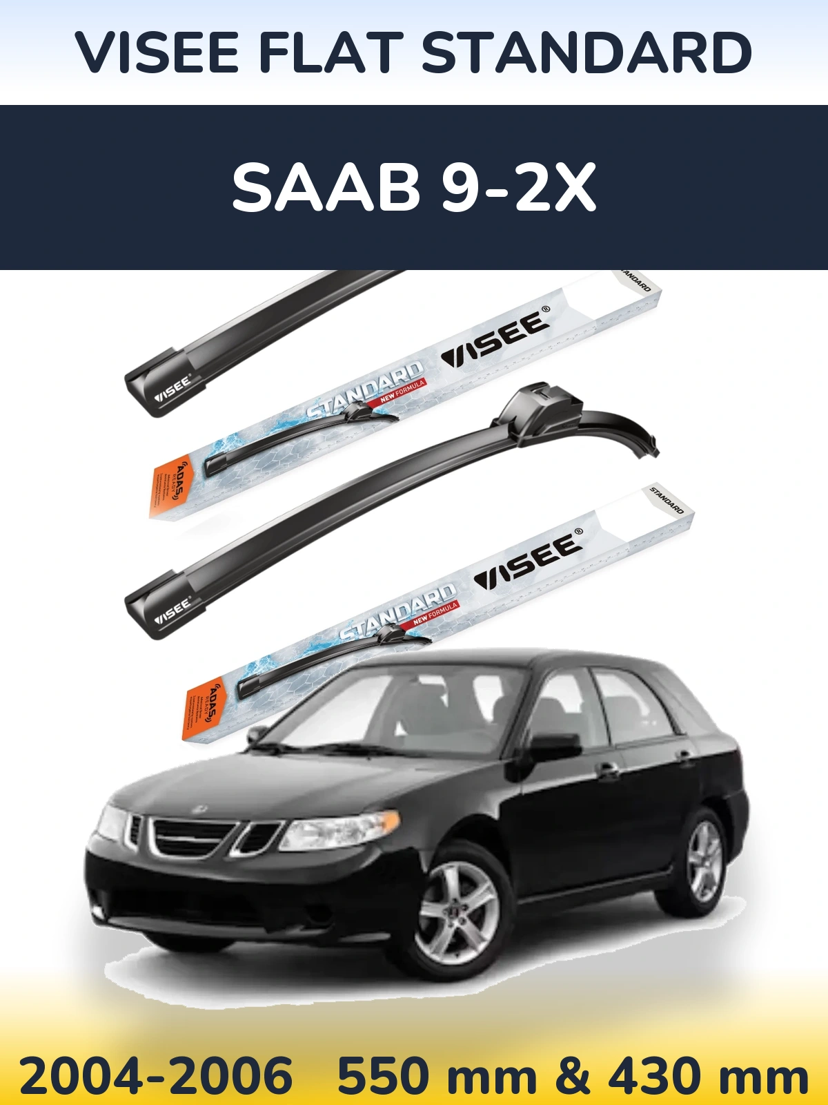 Ștergătoare VISEE FLAT STANDARD pentru SAAB 9-2X