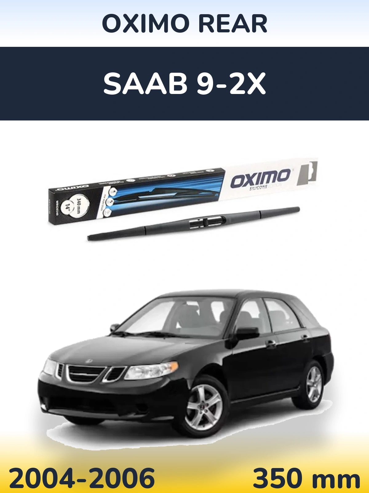Ștergătoare Oximo Rear pentru SAAB 9-2X