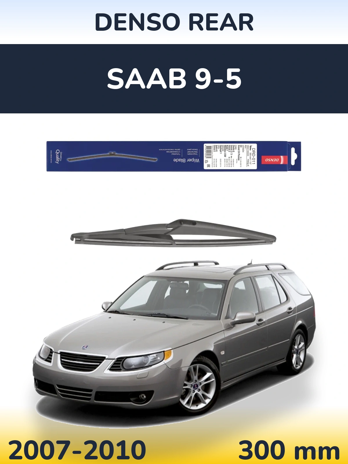 Ștergătoare Denso Rear pentru SAAB 9-5