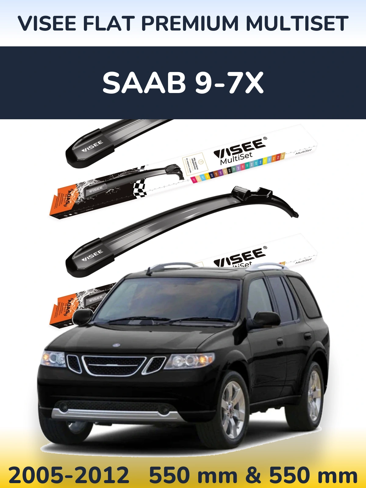 Ștergătoare VISEE FLAT PREMIUM MultiSet pentru SAAB 9-7X