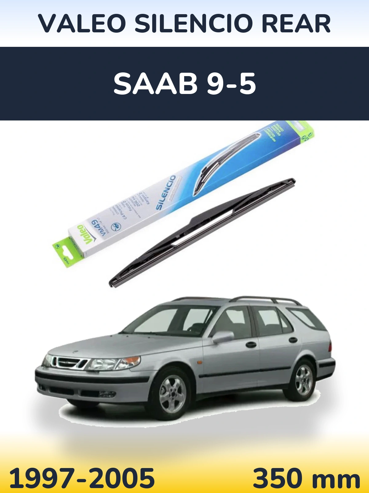 Ștergătoare Valeo Silencio Rear pentru SAAB 9-5