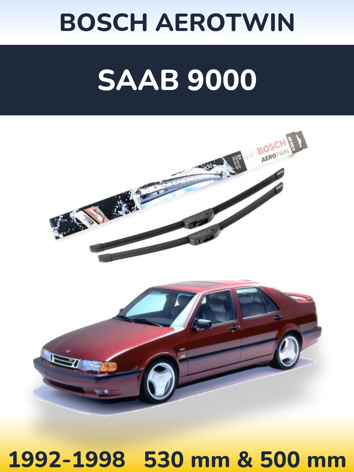 Ștergătoare BOSCH AeroTwin pentru SAAB 9000