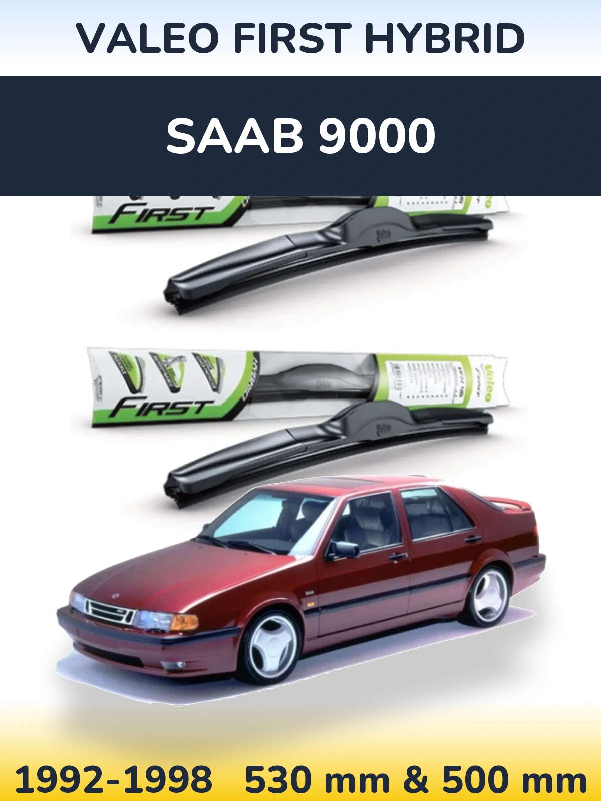 Ștergătoare Valeo First Hybrid pentru SAAB 9000