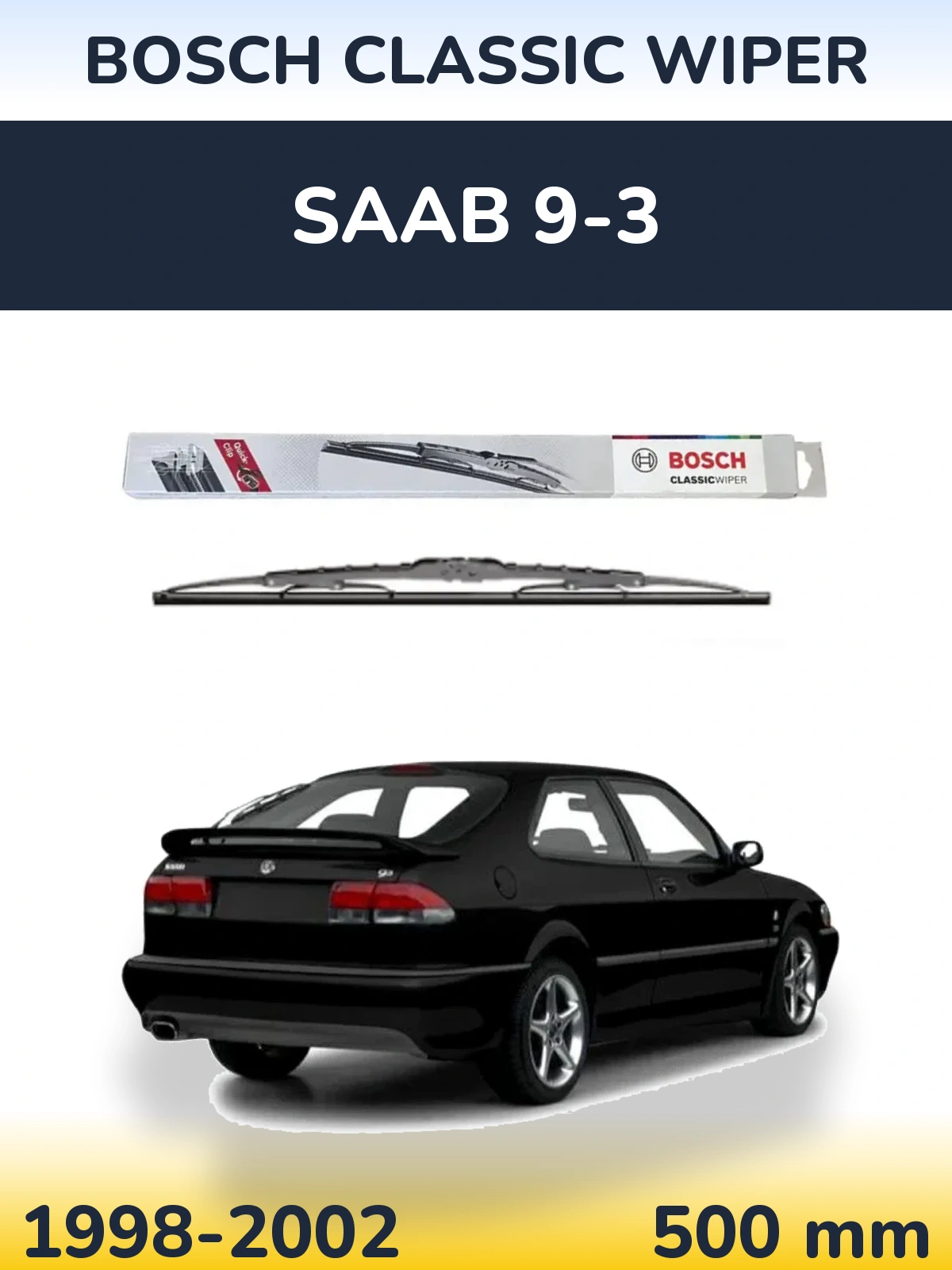 Ștergătoare BOSCH Classic Wiper pentru SAAB 9-3