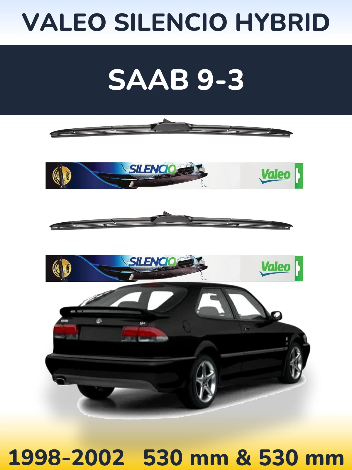 Ștergătoare Valeo Silencio Hybrid pentru SAAB 9-3