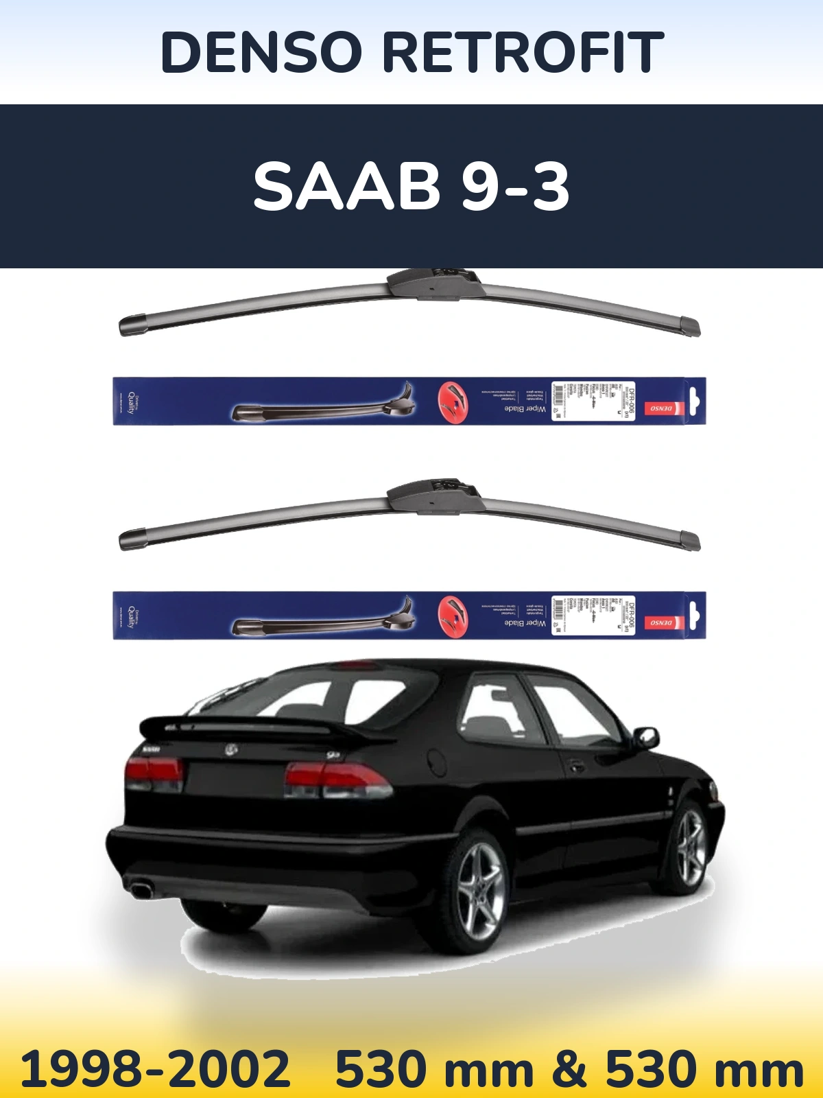 Ștergătoare Denso Retrofit pentru SAAB 9-3