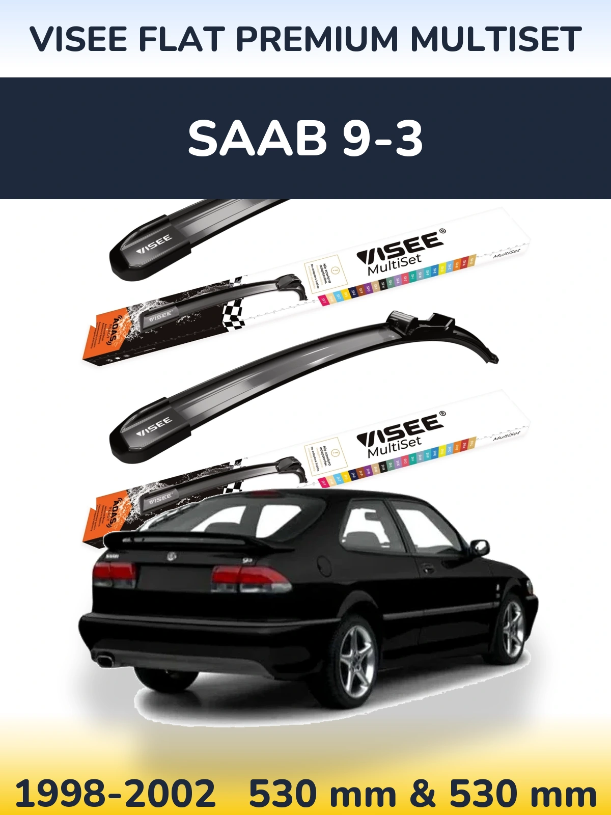 Ștergătoare VISEE FLAT PREMIUM MultiSet pentru SAAB 9-3
